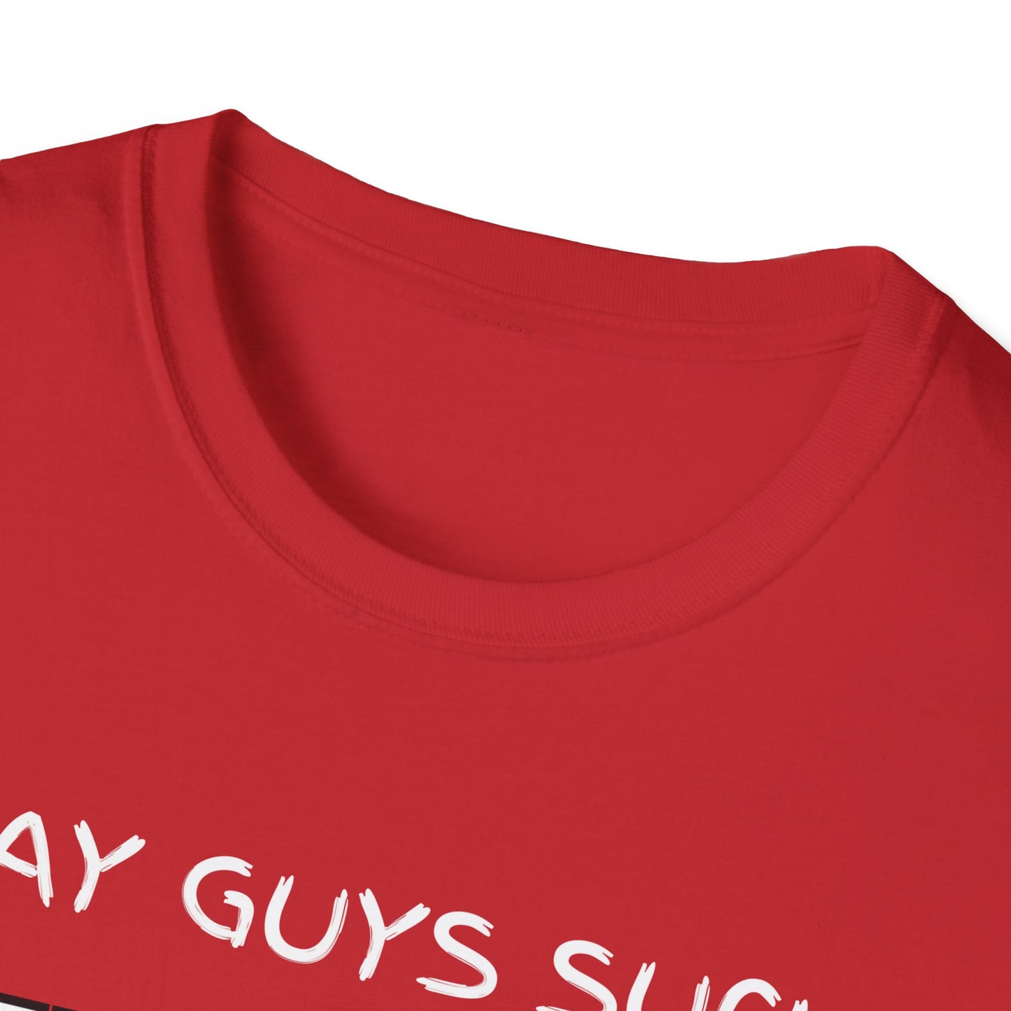 Gay Guys Suck What T-Shirt