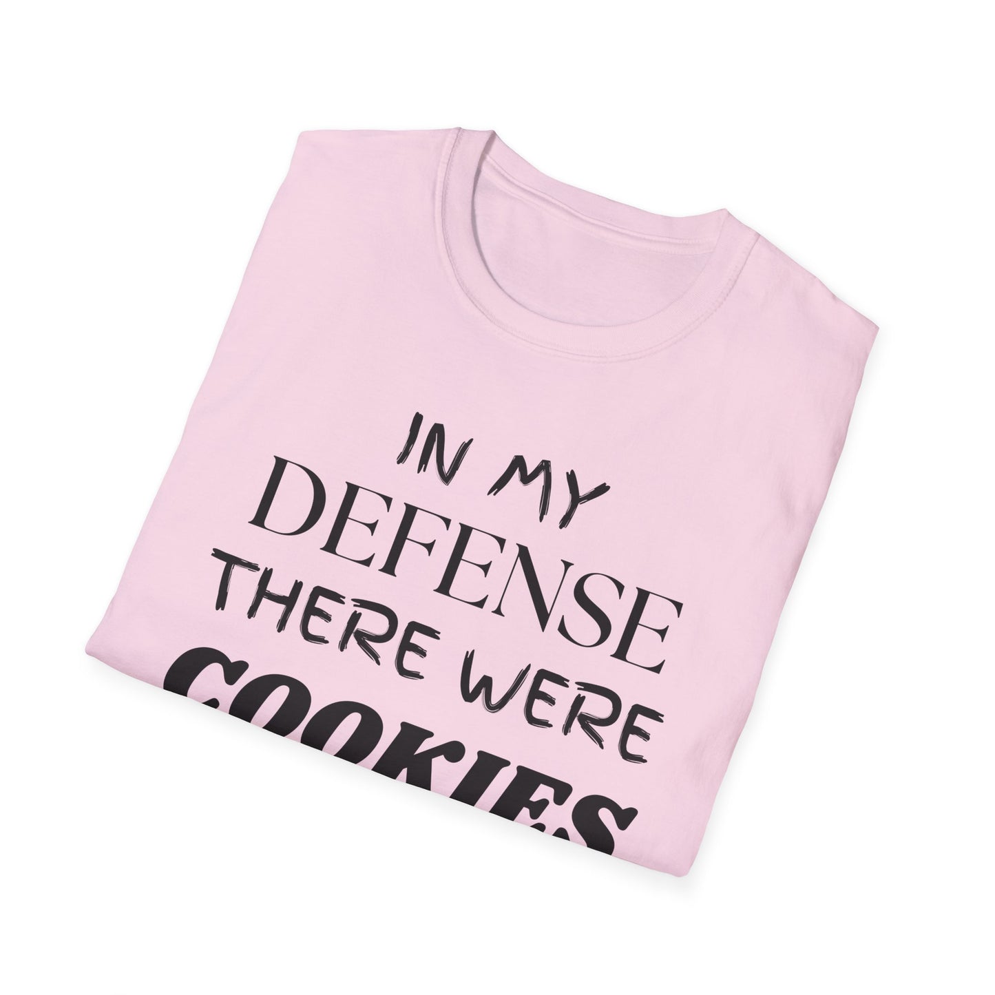 In My Defense There Were Cookies, Funny Cookies Unisex Softstyle Shirt, Blame Avoidance Tee, Graphic Tee, Humorous Shirt, Cookie Lover Gift