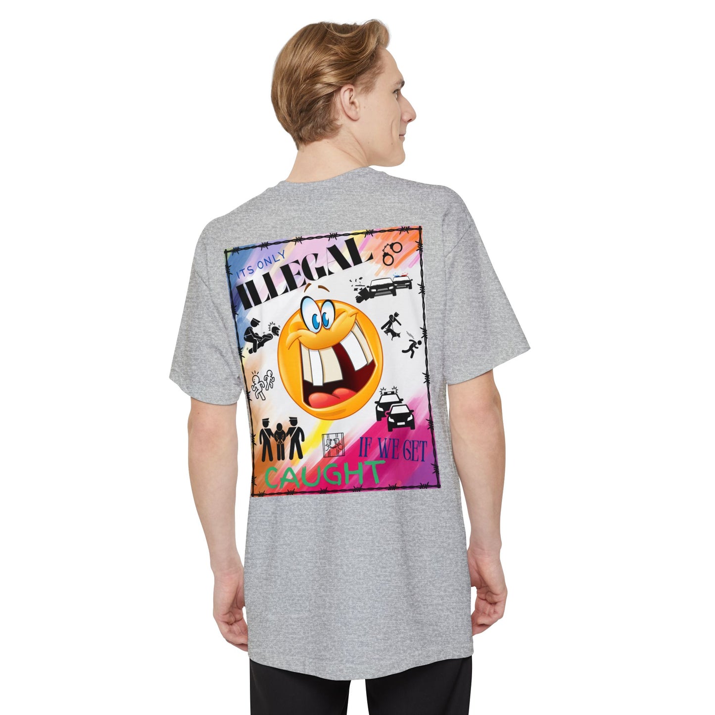 Its Only Illegal If We Get Caught XLT T-Shirt