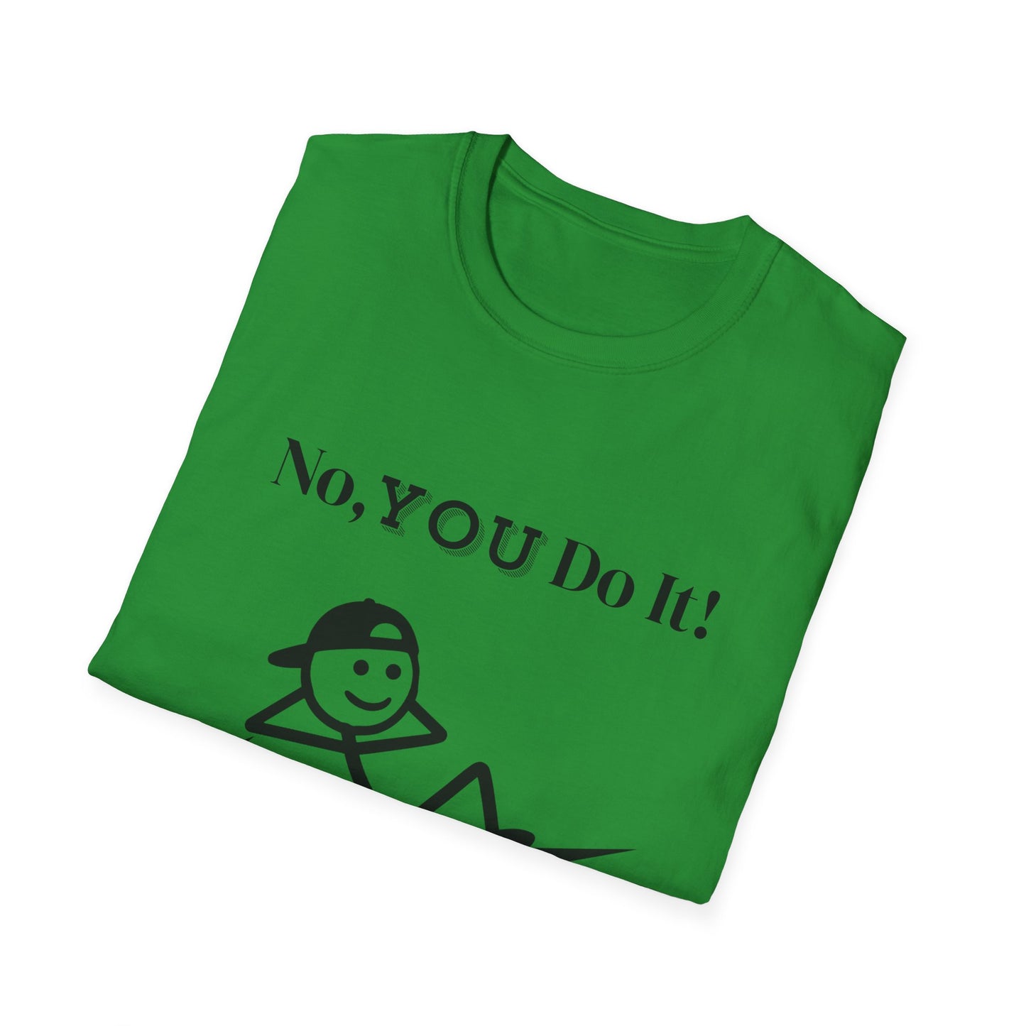 Rebellious No You Do It T-shirt