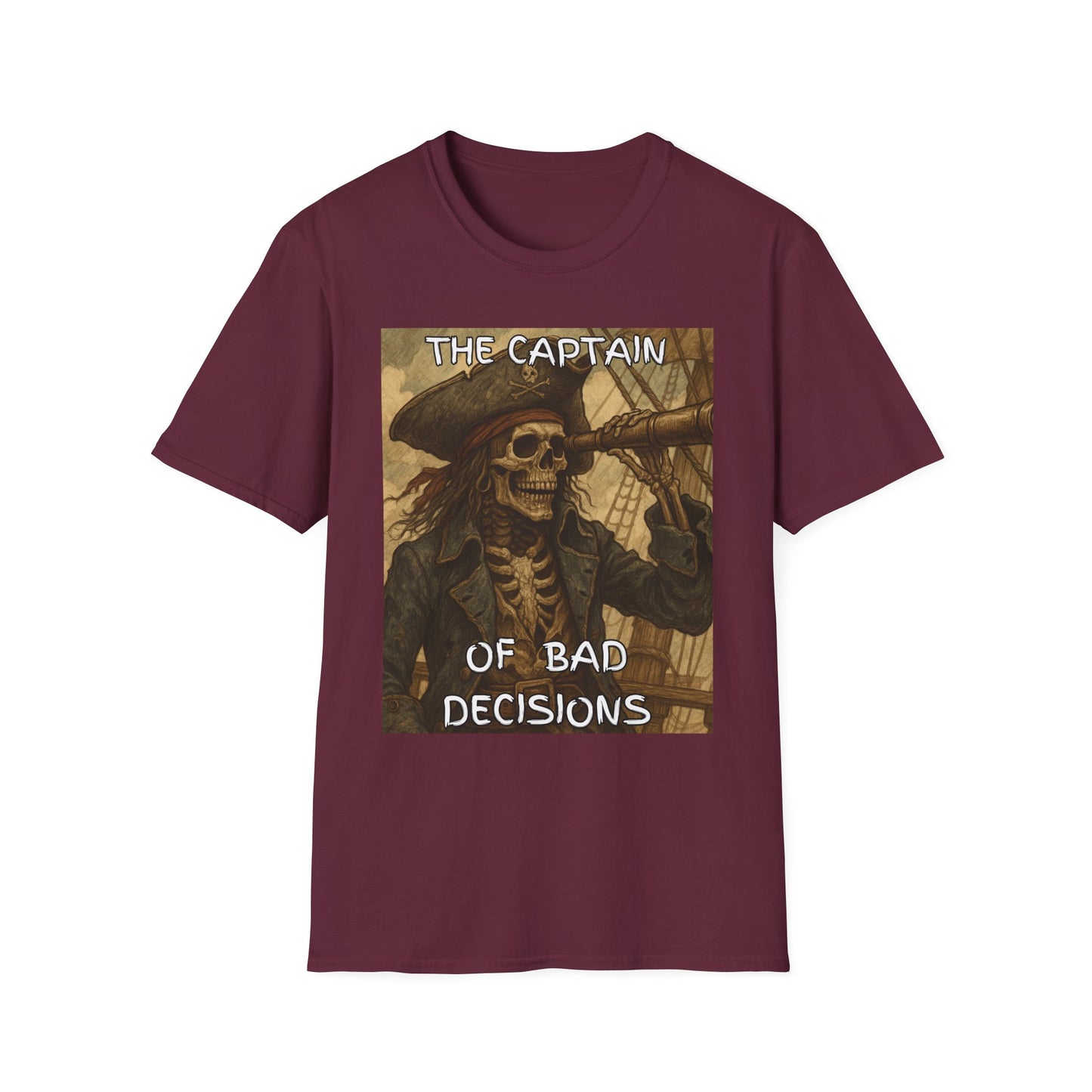 The Captain Of Bad Decisions Funny Pirate T-Shirt