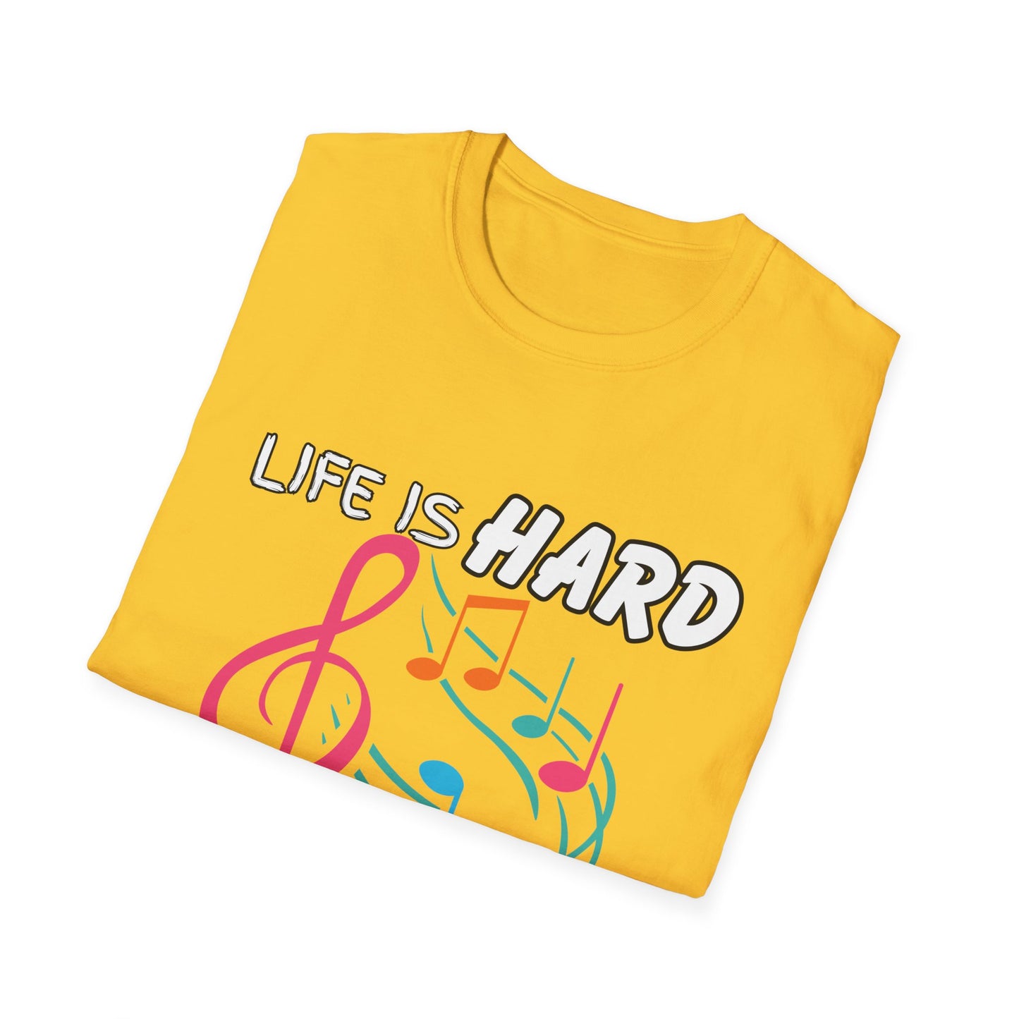 Life Is Hard Music Helps T-Shirt
