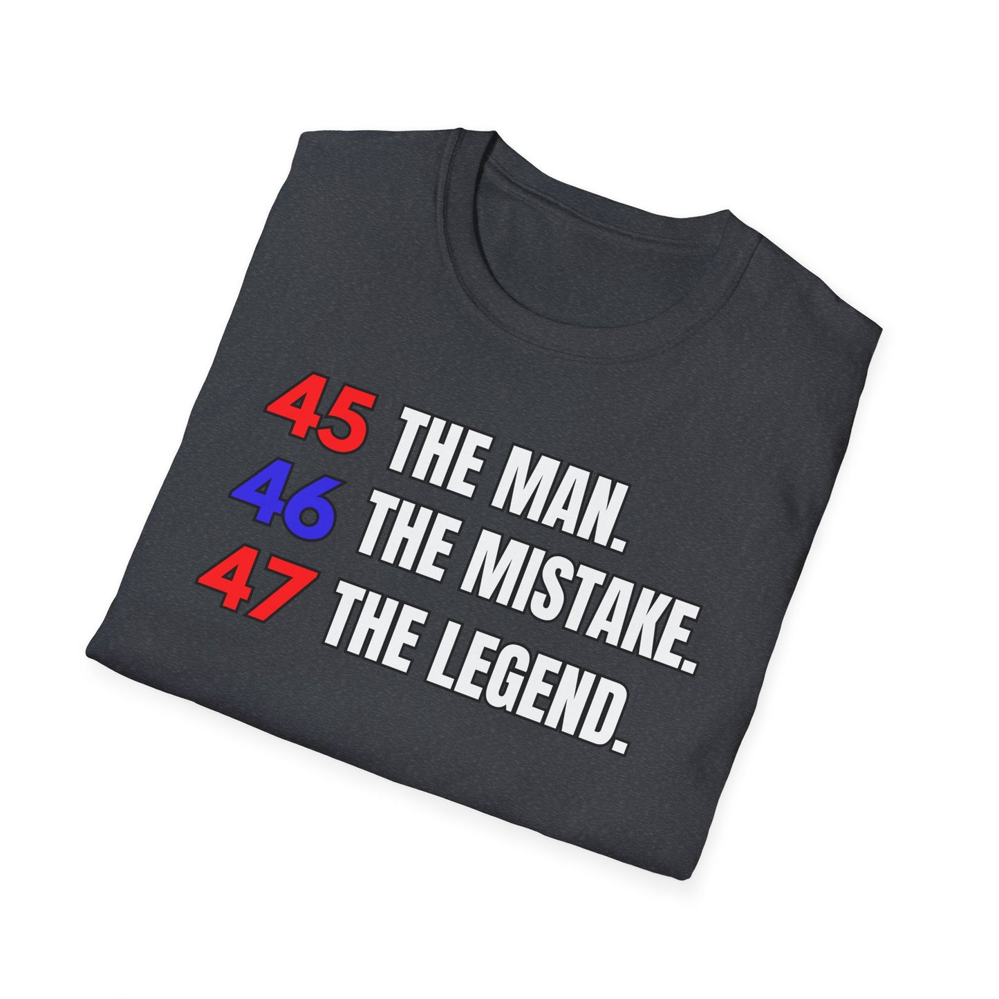 The Man. The Mistake. The Legend. Pro Trump T-Shirt