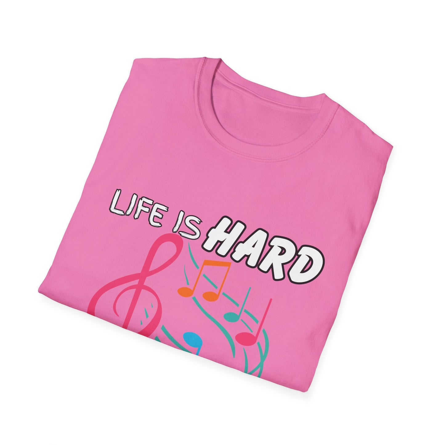Life Is Hard Music Helps T-Shirt