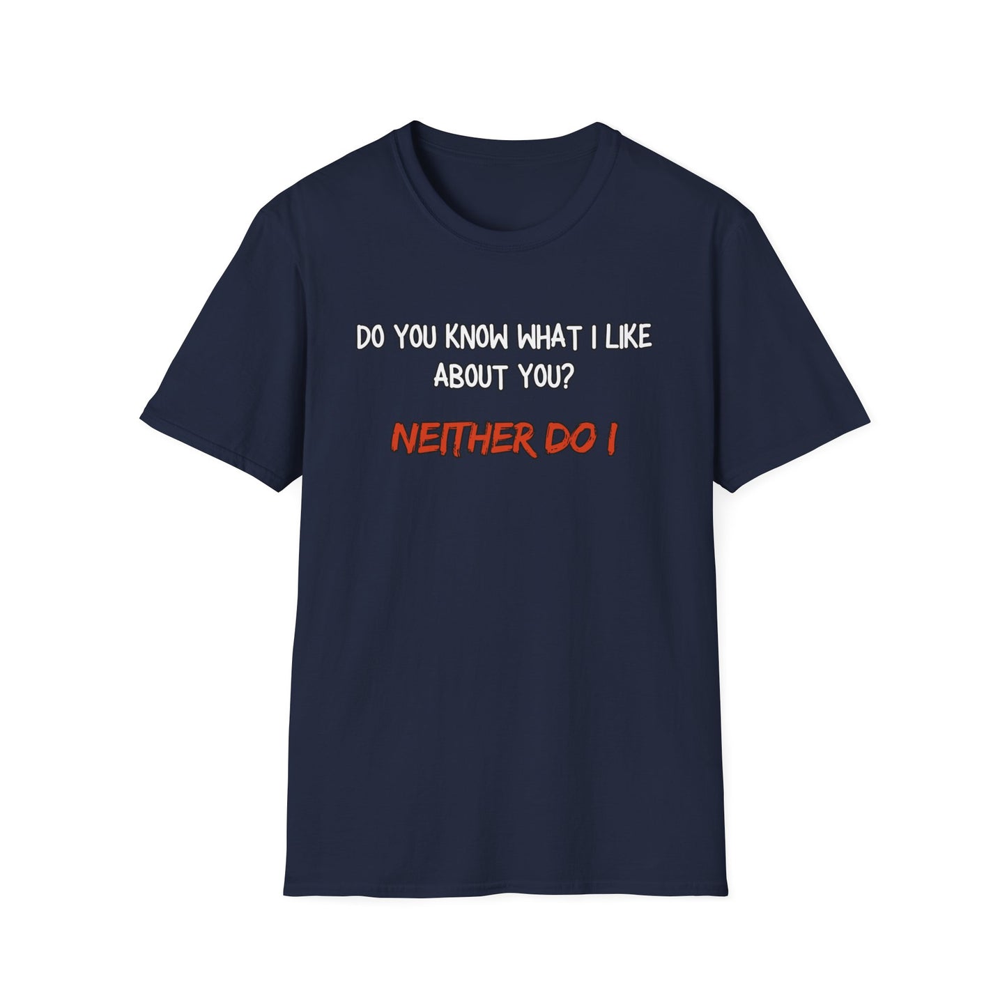 What I Like About You Sarcastic T-Shirt