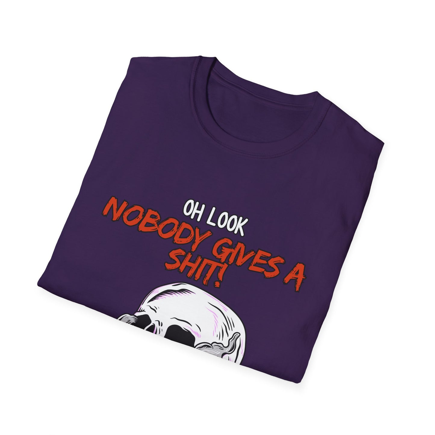 Oh Look Nobody Gives A Sh*t Sarcastic T-Shirt