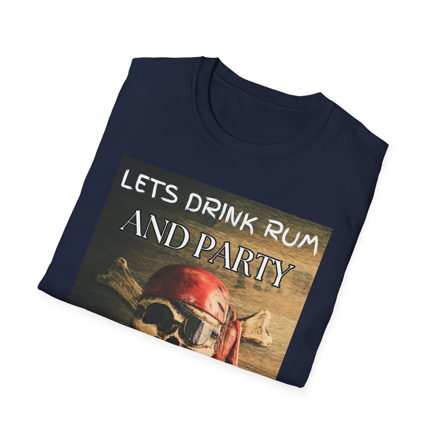 Lets Drink Rum And Party Like Pirates T-Shirt