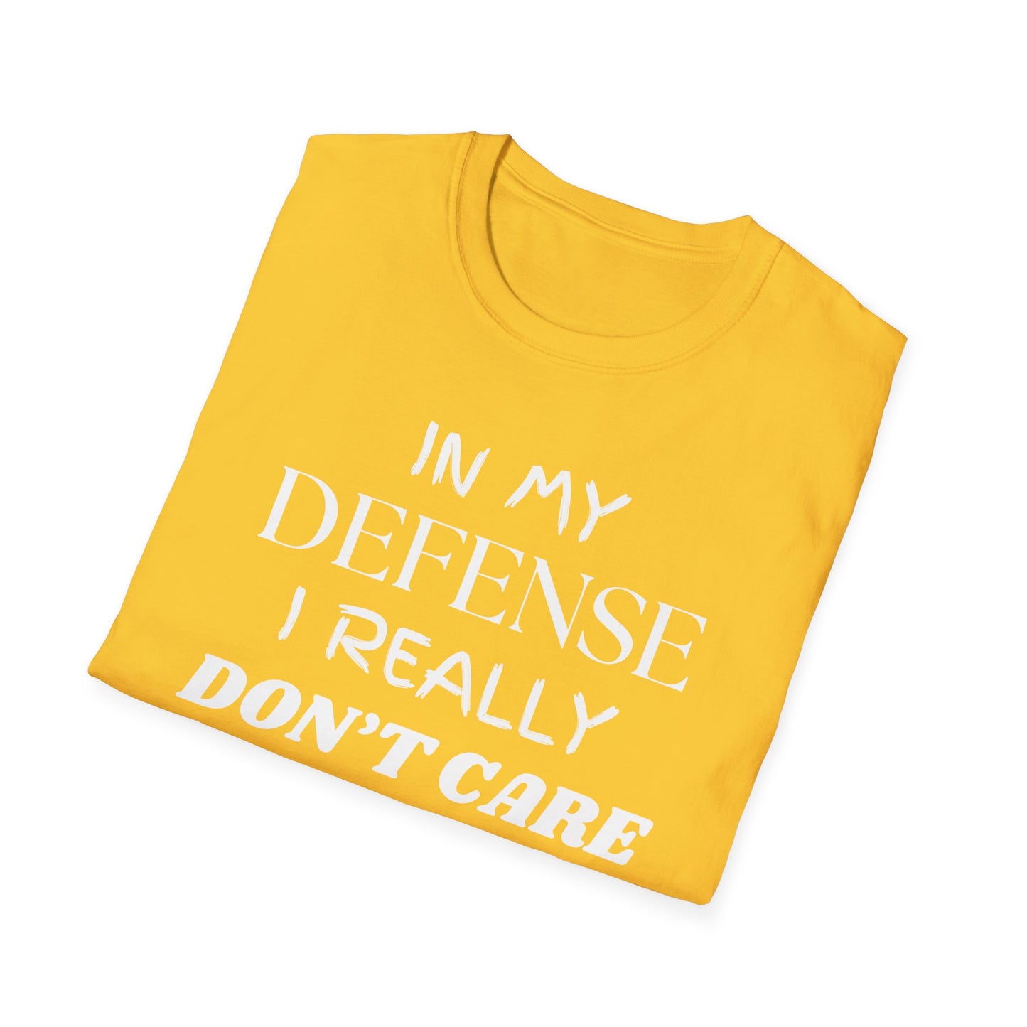In My Defense I Really Don't Care Shirt, Sarcastic Unisex Softstyle T-Shirt, Funny Quote Tee, Sassy Graphic Tee, Humorous Gift Top, Attitude