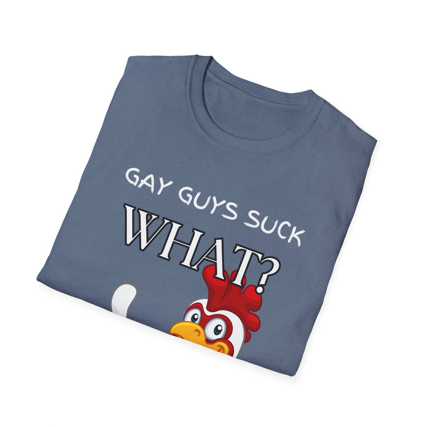 Gay Guys Suck What T-Shirt