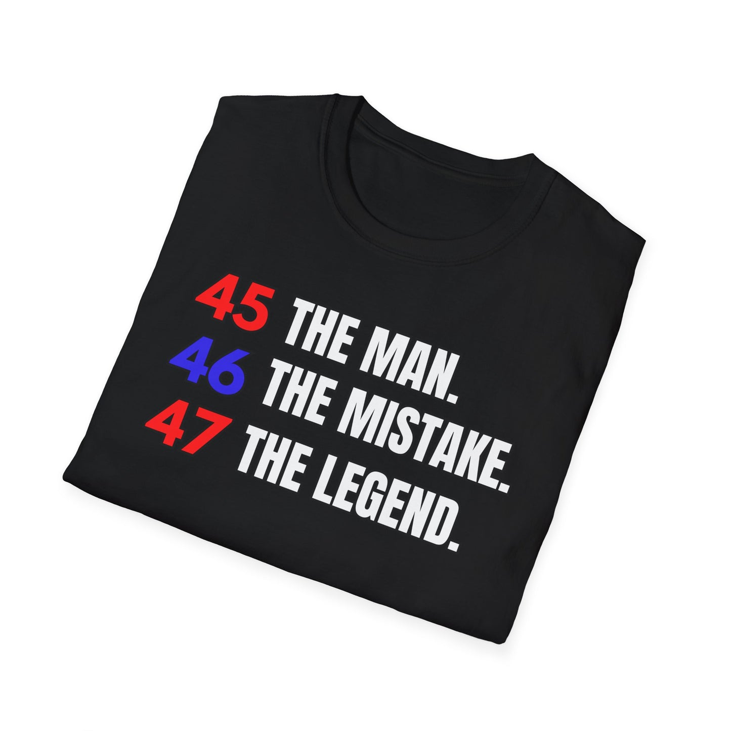 The Man. The Mistake. The Legend. Pro Trump T-Shirt