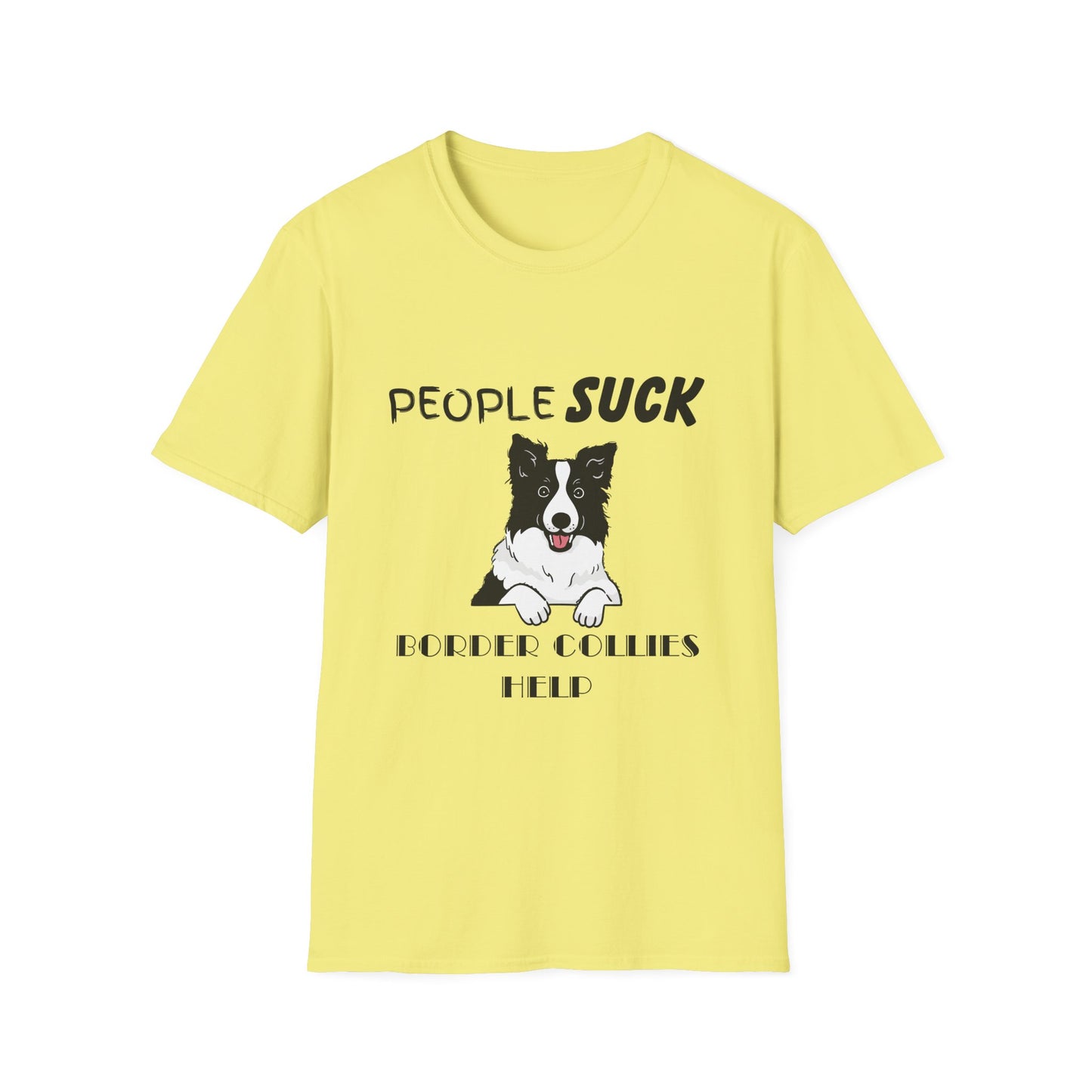 People Suck Border Collies Help T-Shirt, Sarcastic Dog Lover Tee, Animal Humor, Dog Rescue Shirt, Pet Owner Gift, Border Collie T-Shirt
