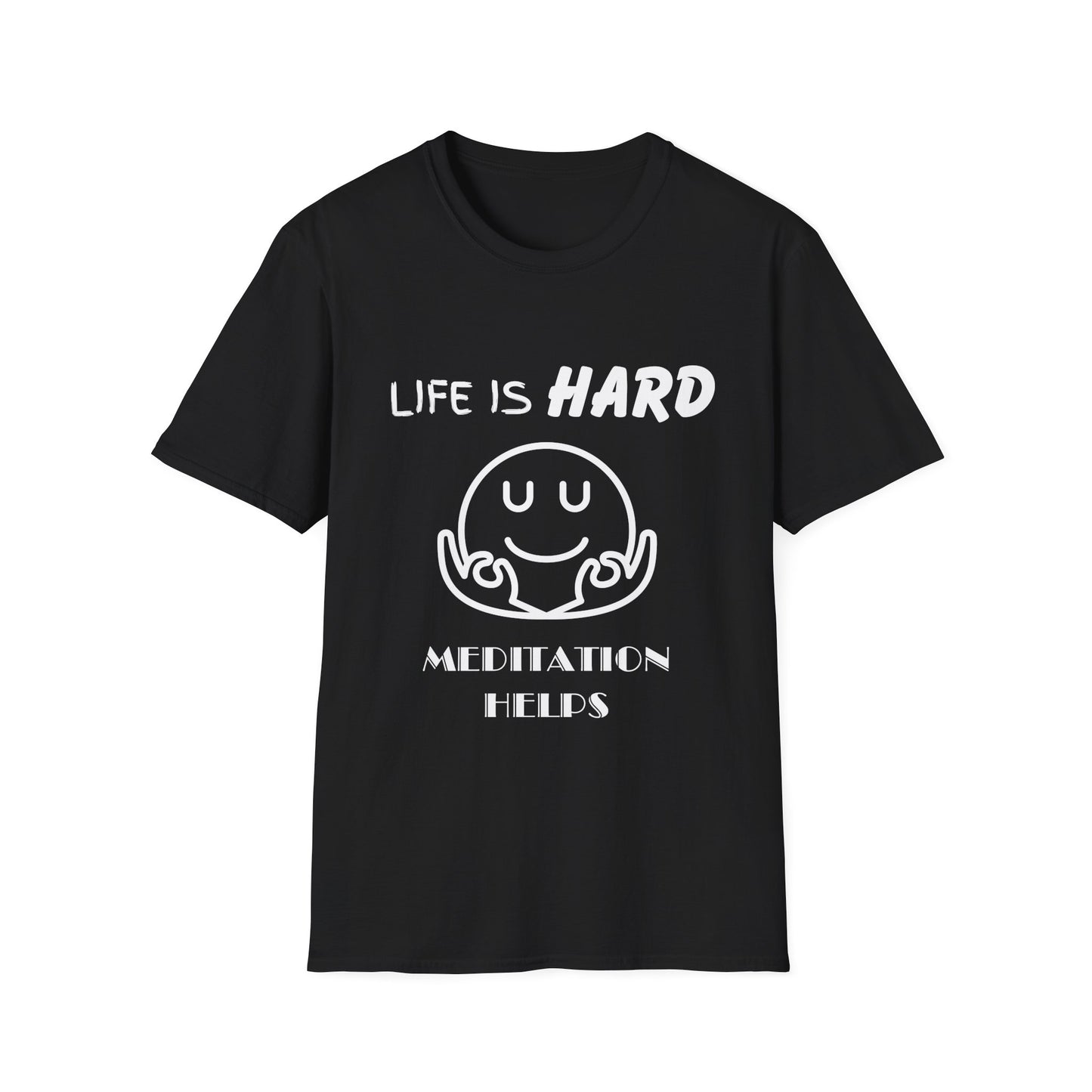 Life Is Hard Meditation Helps Unisex T-Shirt, Yoga Tee, Mindfulness Shirt, Stress Relief Top, Zen Clothing, Relaxation Apparel, Yogi Tee