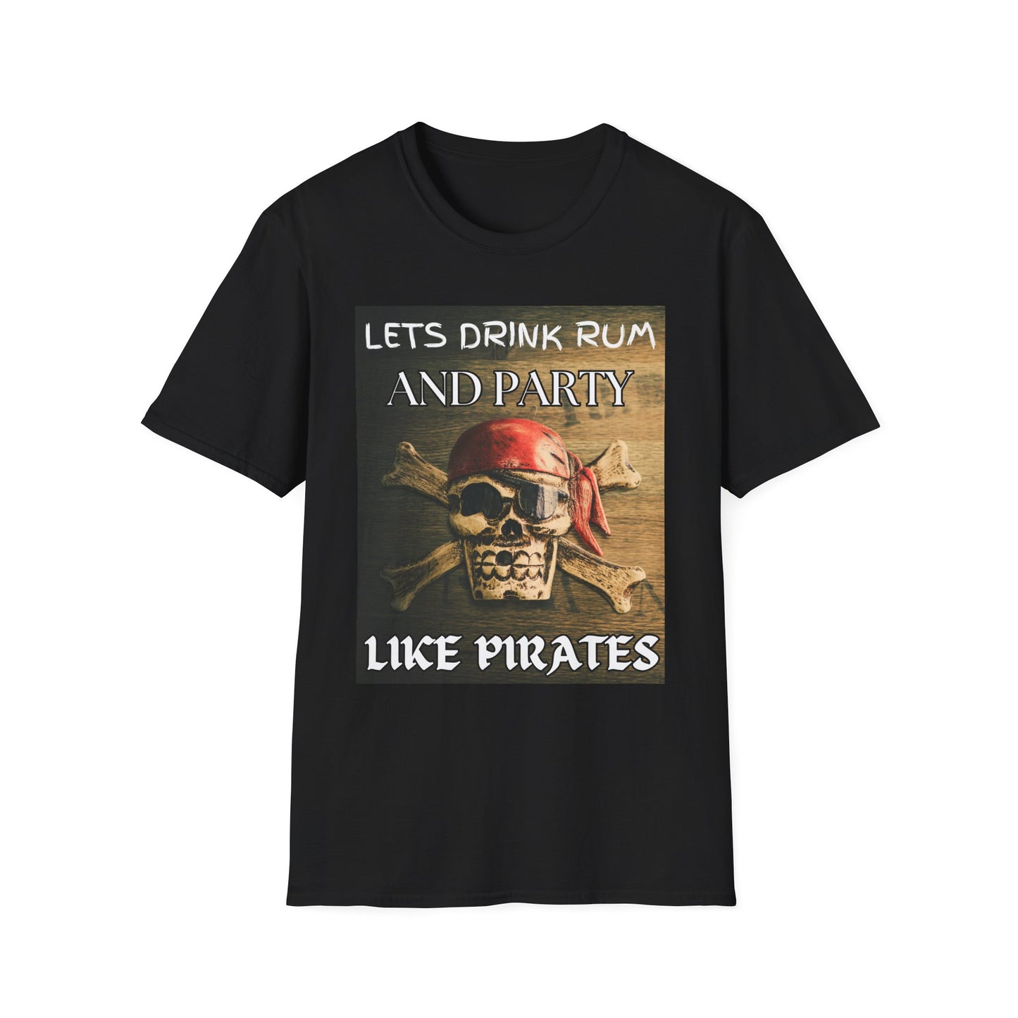 Lets Drink Rum And Party Like Pirates T-Shirt