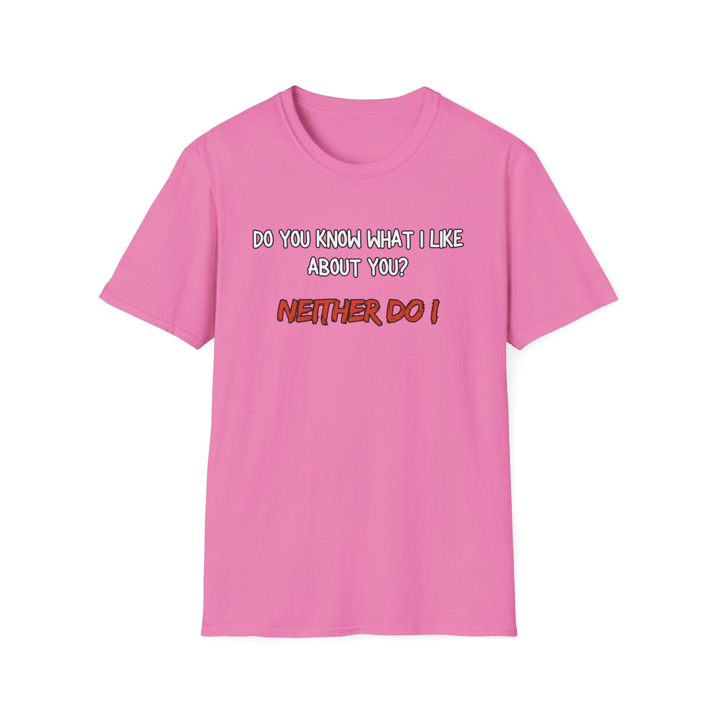 What I Like About You Sarcastic T-Shirt