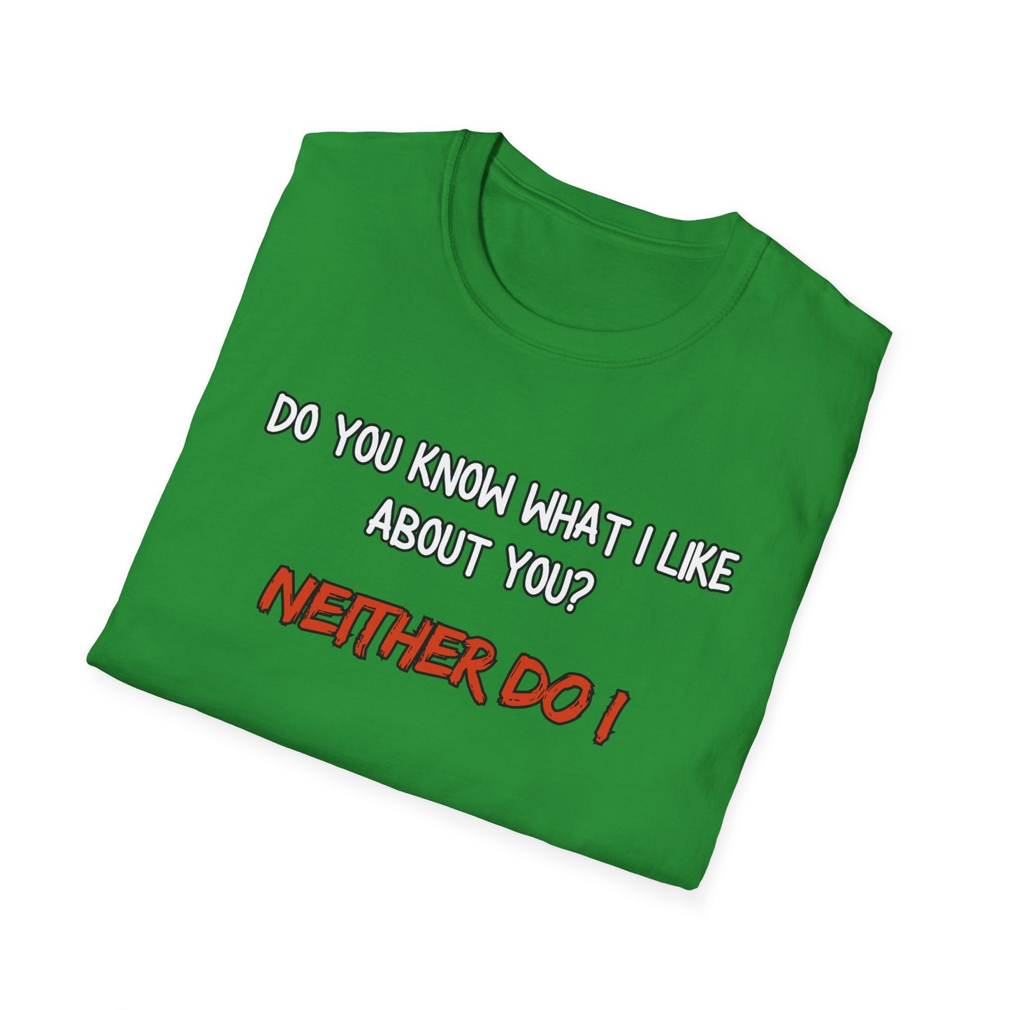 What I Like About You Sarcastic T-Shirt