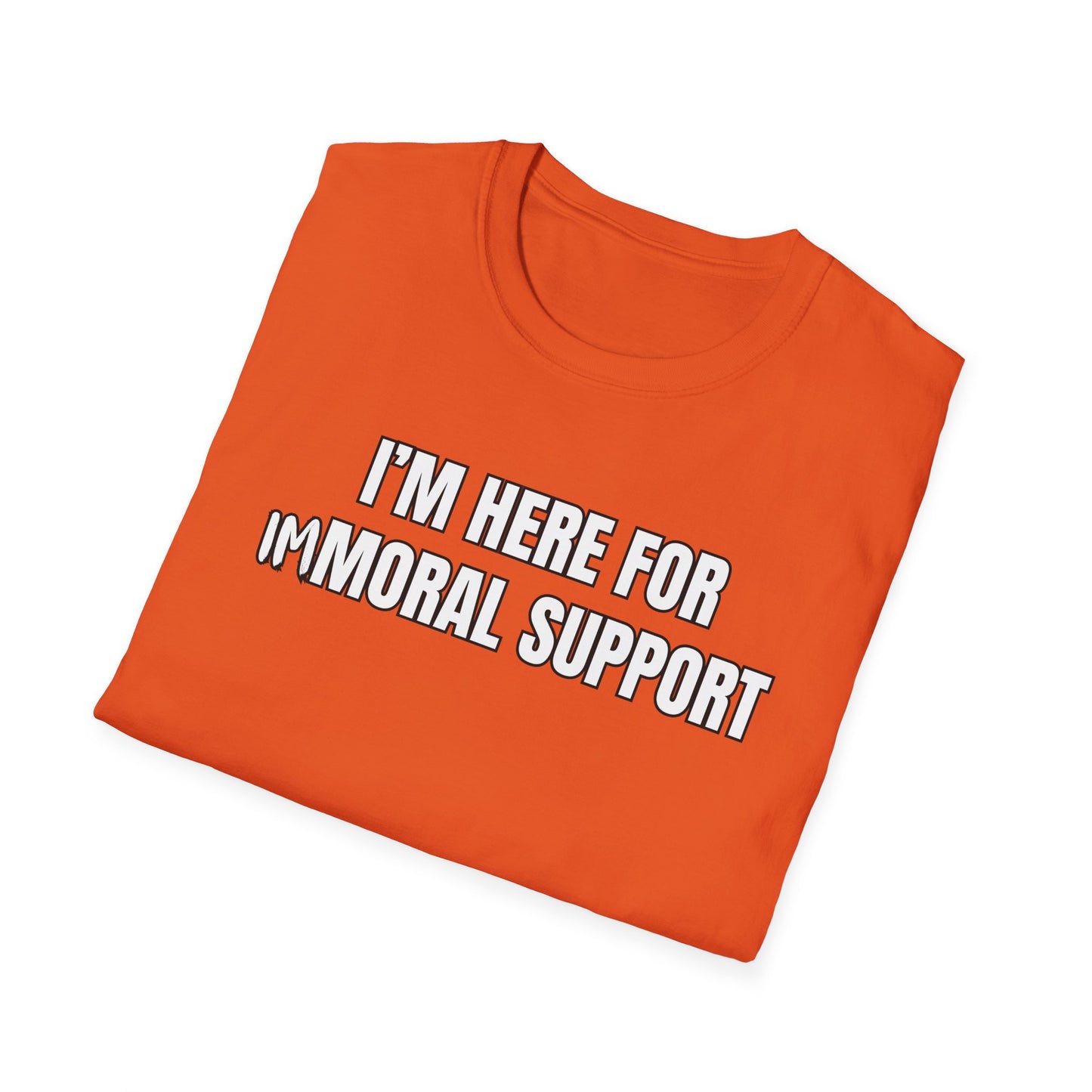 I'm Here For Immoral Support T-Shirt