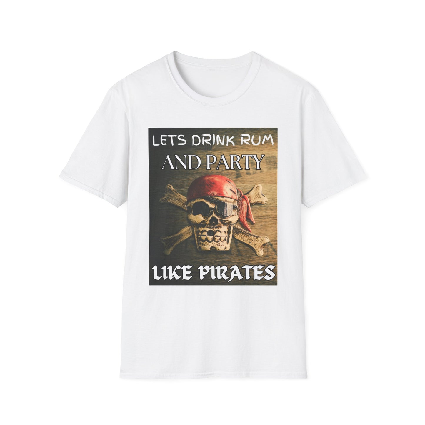 Lets Drink Rum And Party Like Pirates T-Shirt