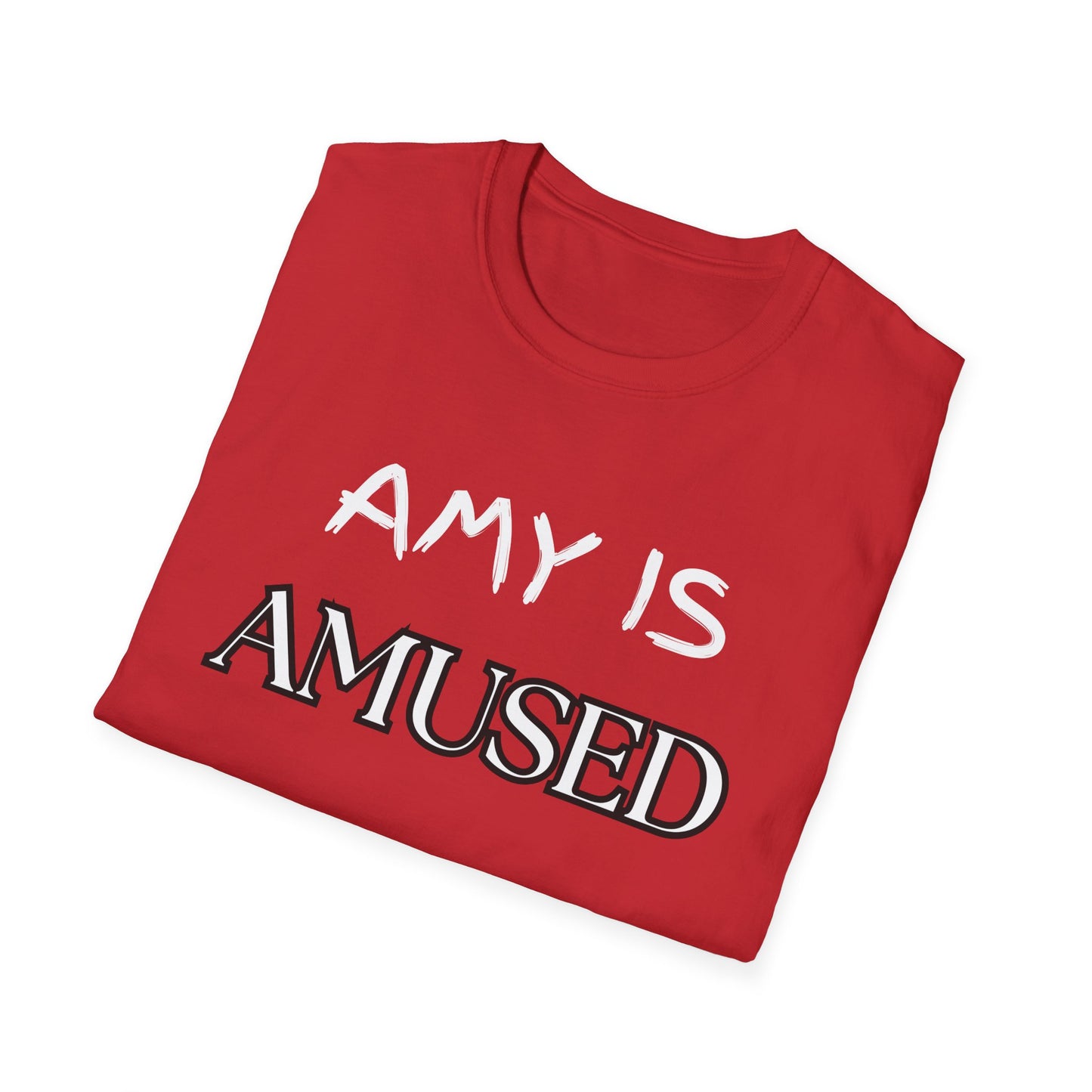 Amy Is Amused Shirt, Entertainment Enthusiast Tee, Funny Amy Shirt, Amusing Graphic Tee, Custom Unisex T-Shirt, Personalized Softstyle Top