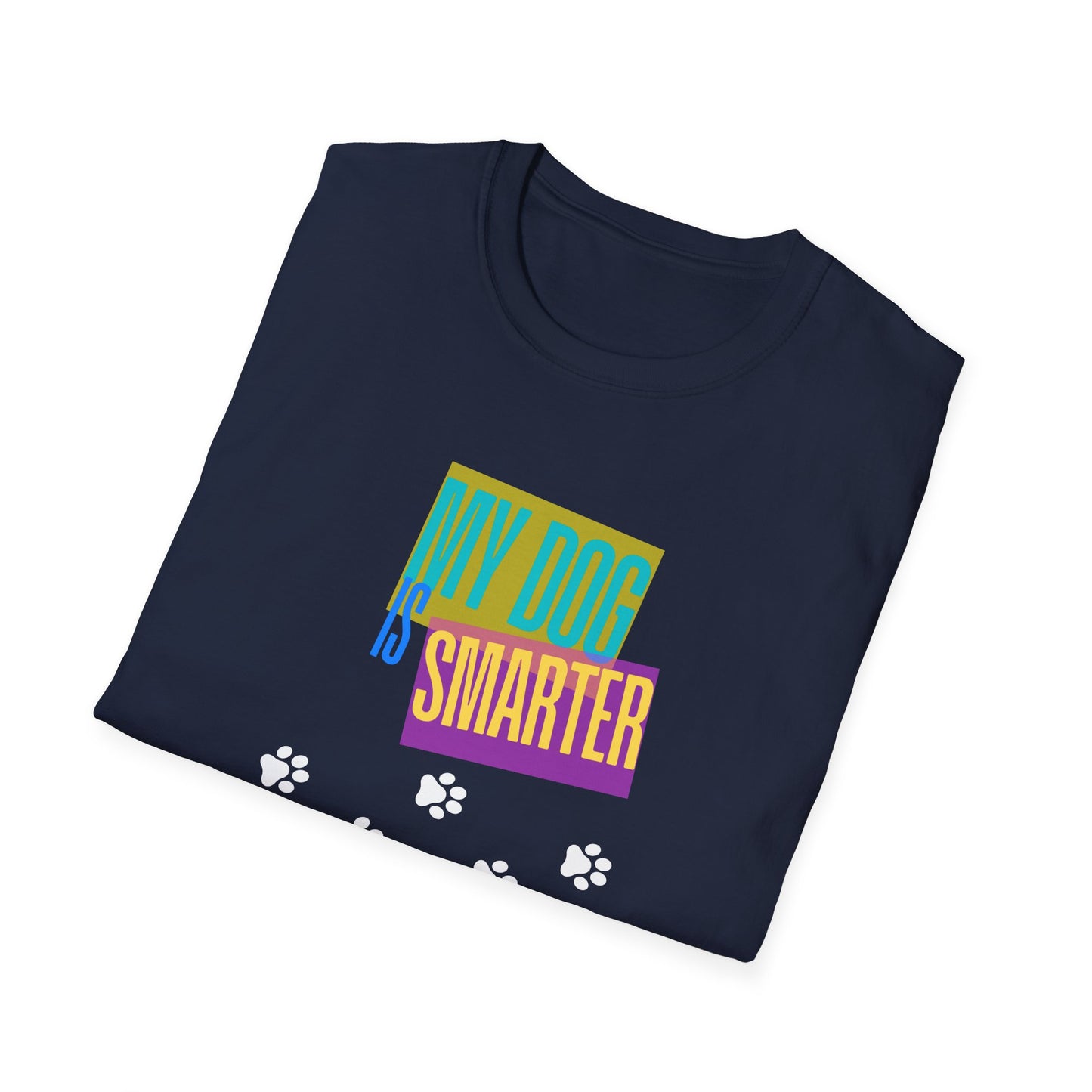 My Dog Is Smarter Than You Unisex T-Shirt, Pet Lover Gift, Dog Owner Tee, Hilarious Graphic Shirt, Animal Theme Top, Funny Shirt, Pet Humor