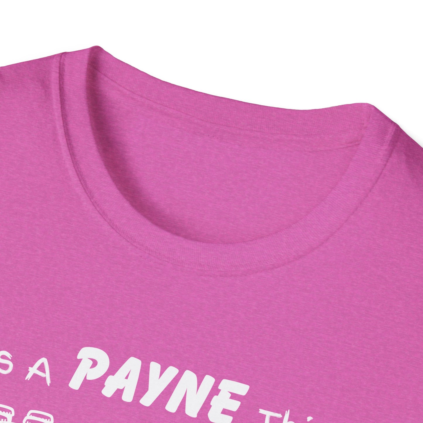 Its A Payne Thing You Wouldn't Understand Family T-Shirt