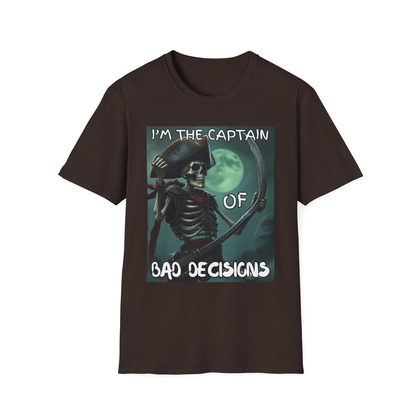 Im the Captain Of Bad Decisions Pirate T-Shirt
