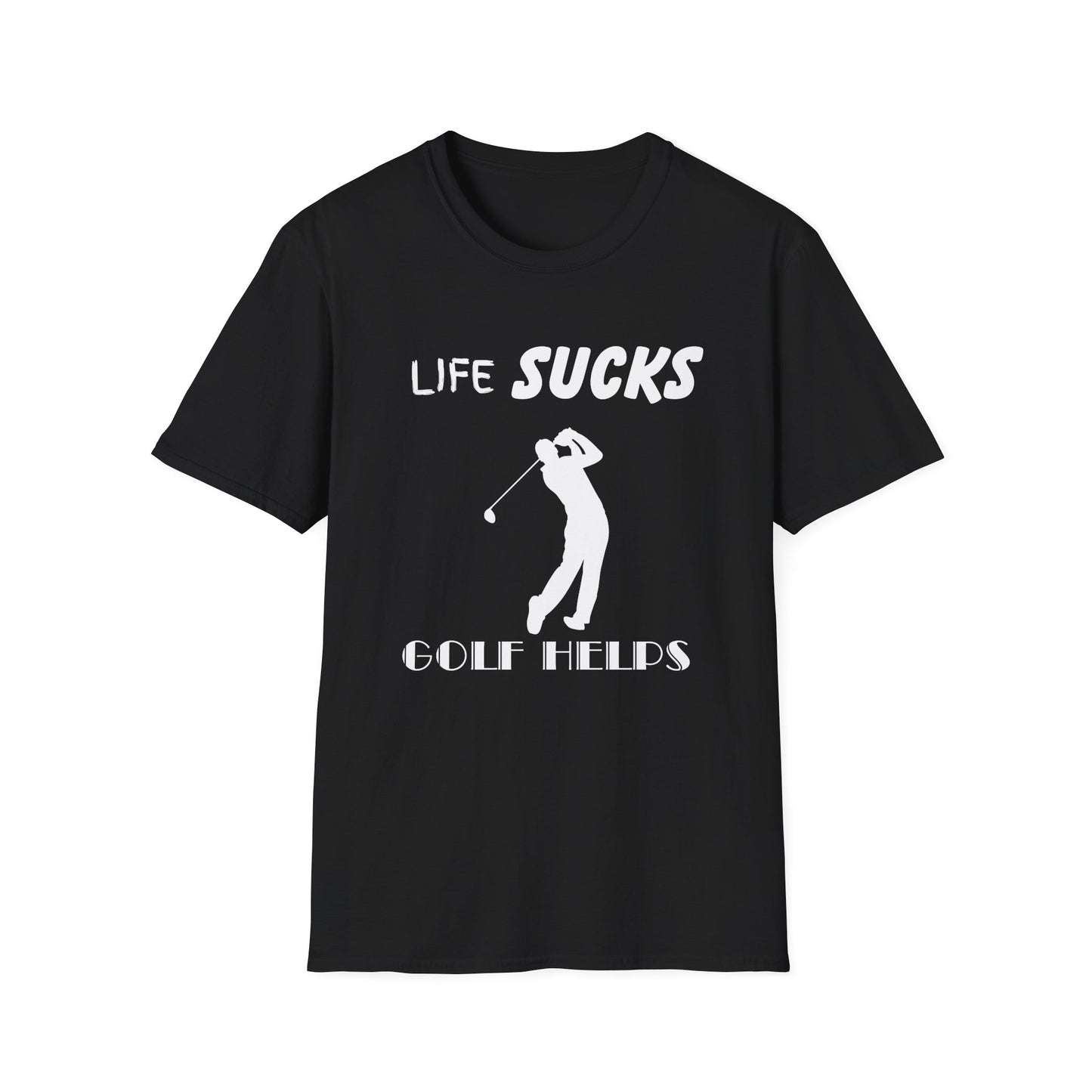 Life Sucks Golf Helps Unisex Softstyle T-Shirt, Funny Golfing Tee, Golf Lover Gift, Sarcastic Shirt, Golf Humor, Men Women Apparel, Outdoors