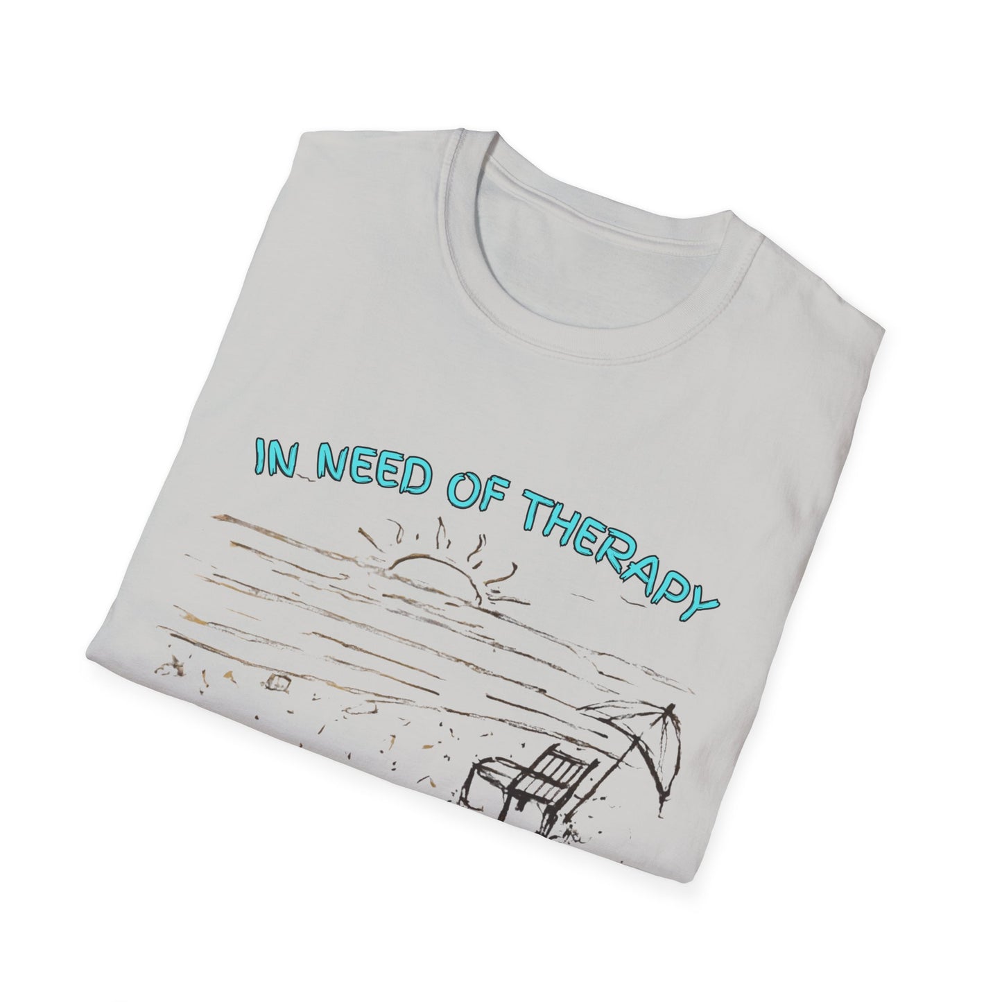In Need Of Therapy Beach Therapy T-Shirt