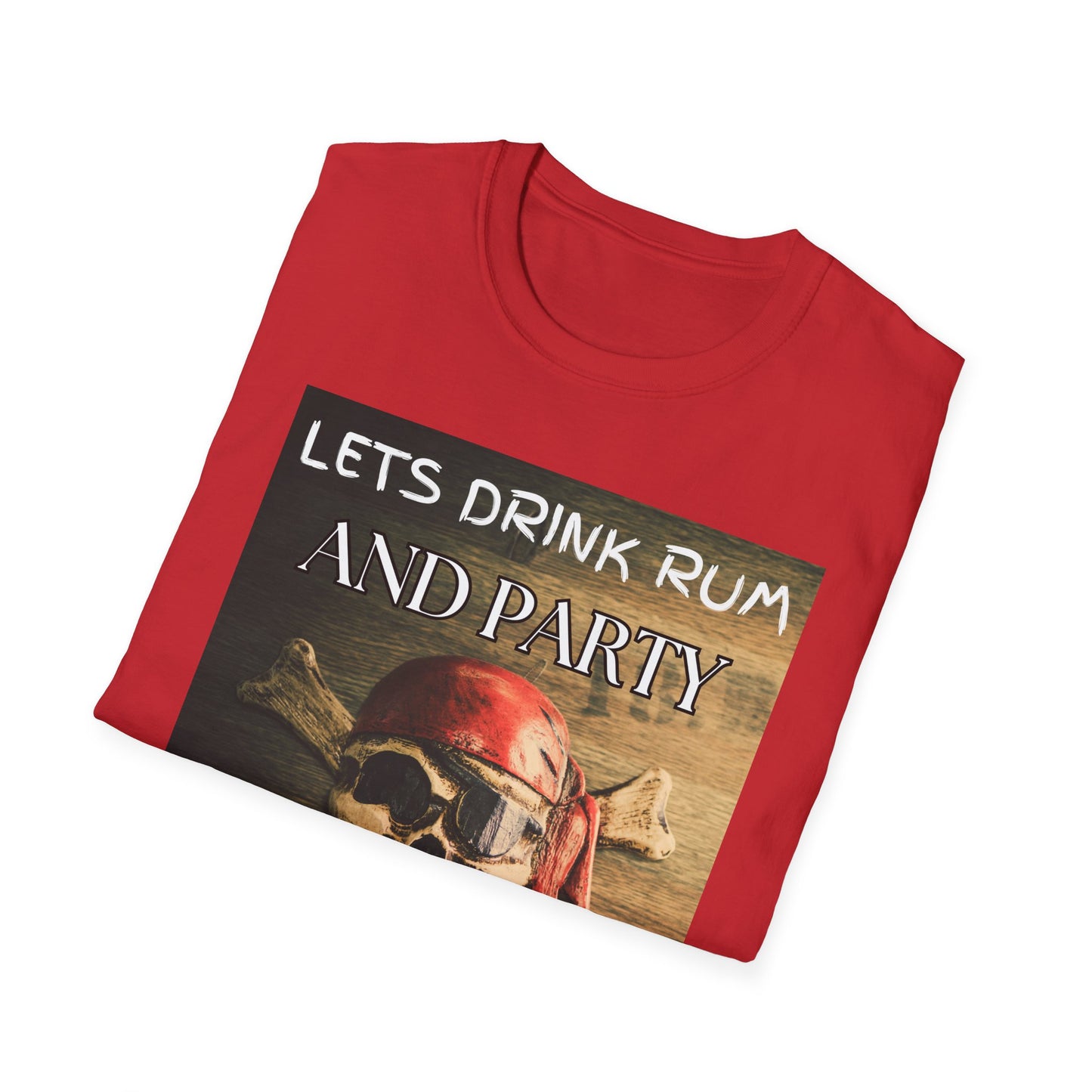 Lets Drink Rum And Party Like Pirates T-Shirt
