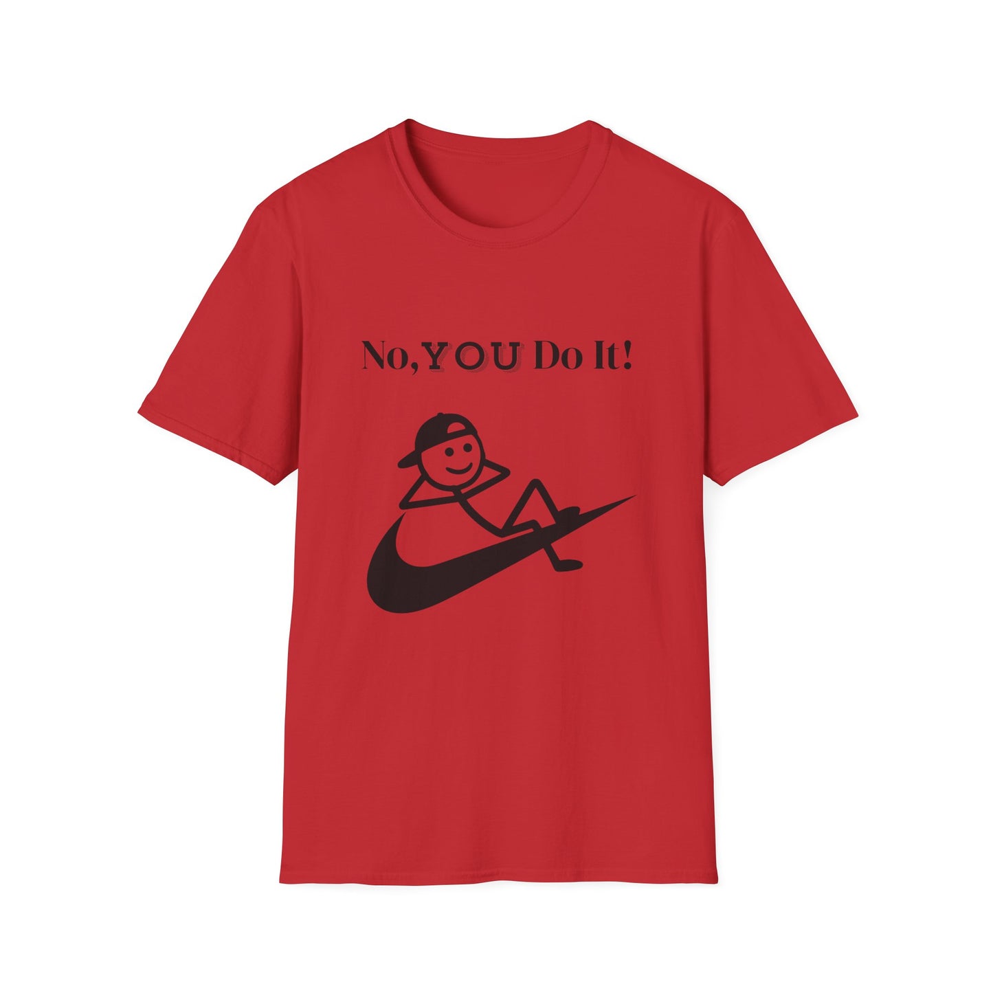 Rebellious No You Do It T-shirt