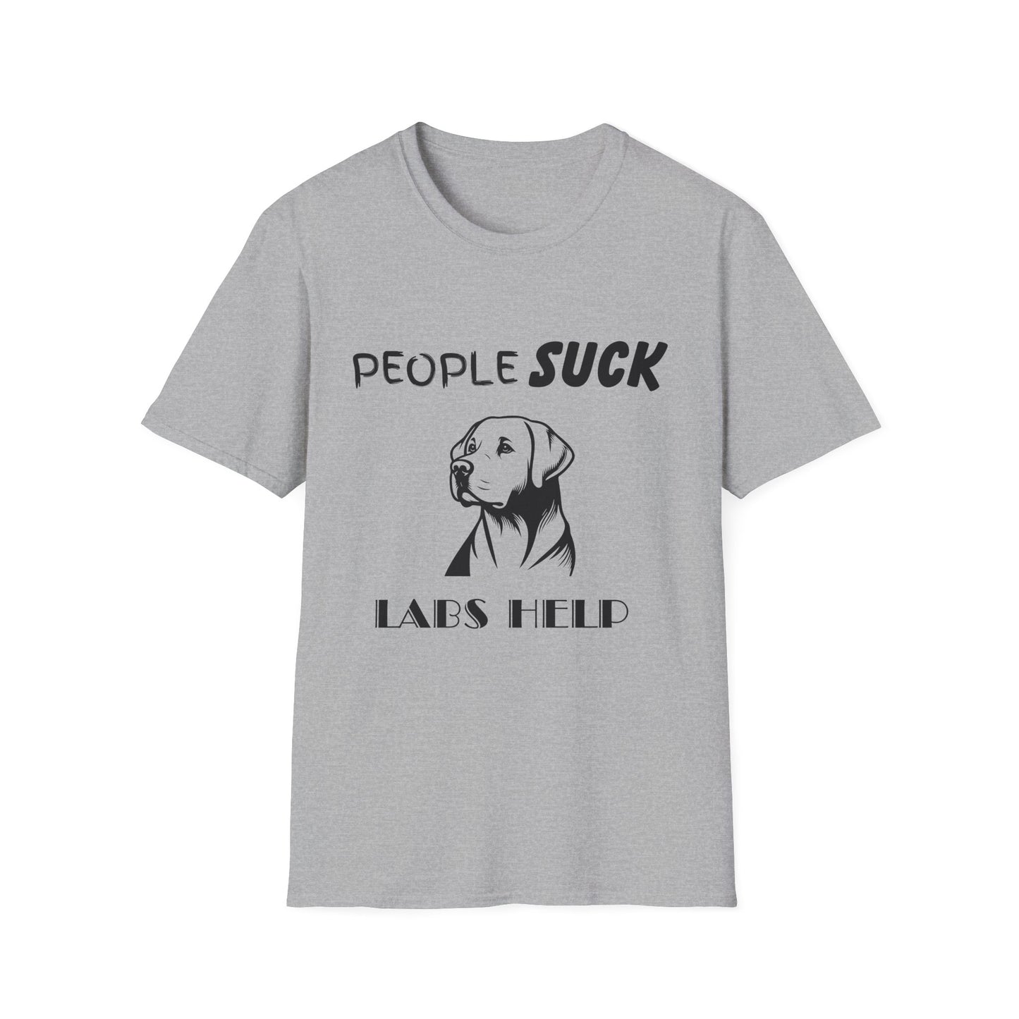 People Suck Labs Help Unisex T-Shirt, Sarcastic Dog Lover Tee, Humorous Animal Graphic Top, Dog Rescue Shirt, Pet Owner Gift, Funny Shirt