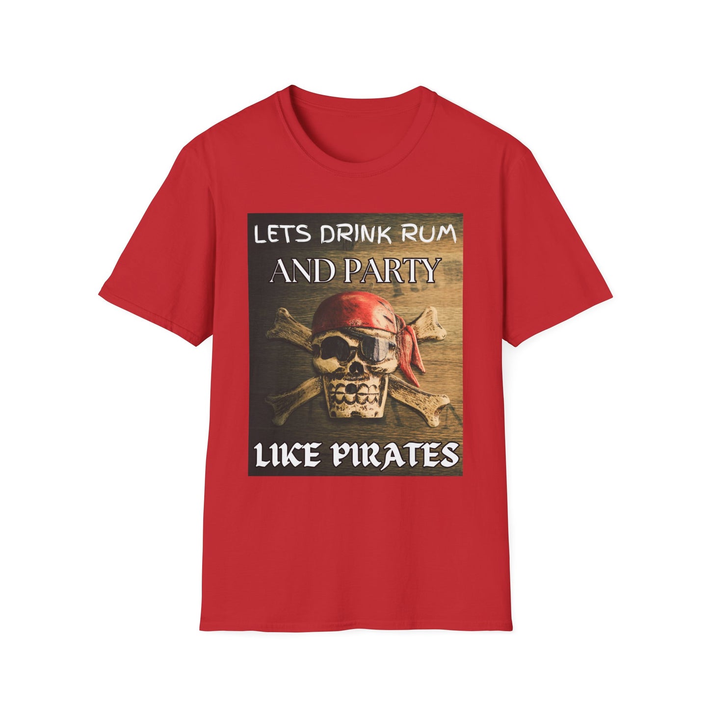 Lets Drink Rum And Party Like Pirates T-Shirt