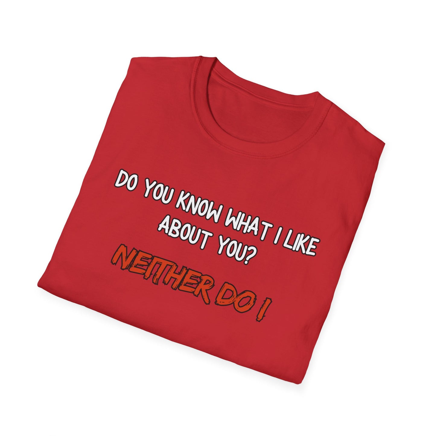 What I Like About You Sarcastic T-Shirt