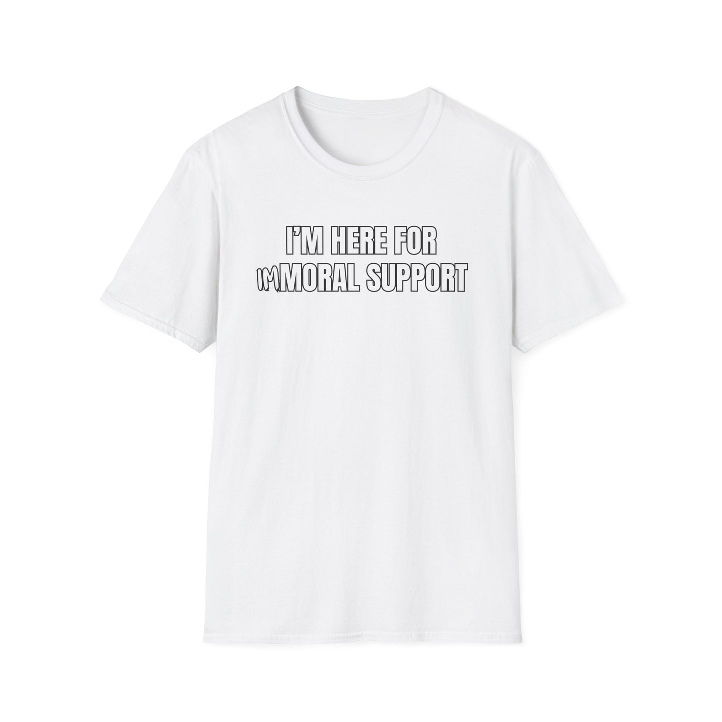I'm Here For Immoral Support T-Shirt