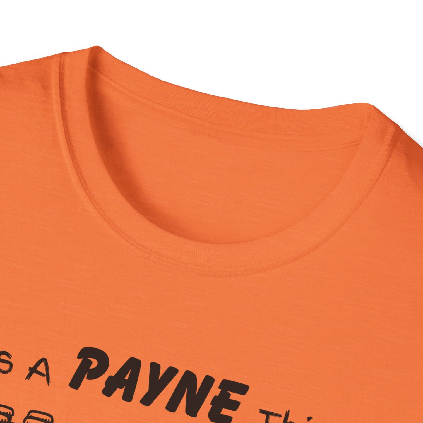 Its A Payne Thing You Wouldn't Understand Family T-Shirt