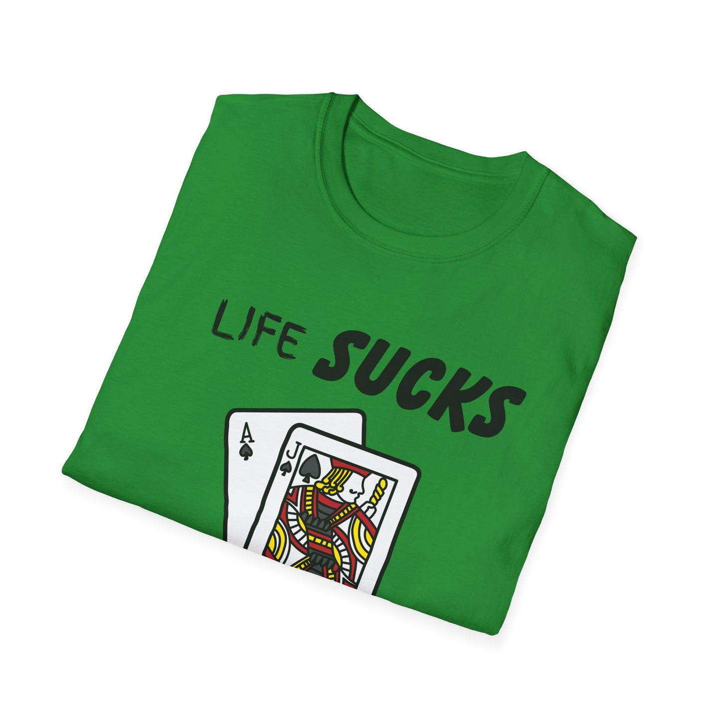 Life Sucks Black Jack Helps T-Shirt, Humorous Graphic Tee, Gifts For Black Jack Players, Sarcastic Tee, Black Jack Shirt, Gambling Shirt