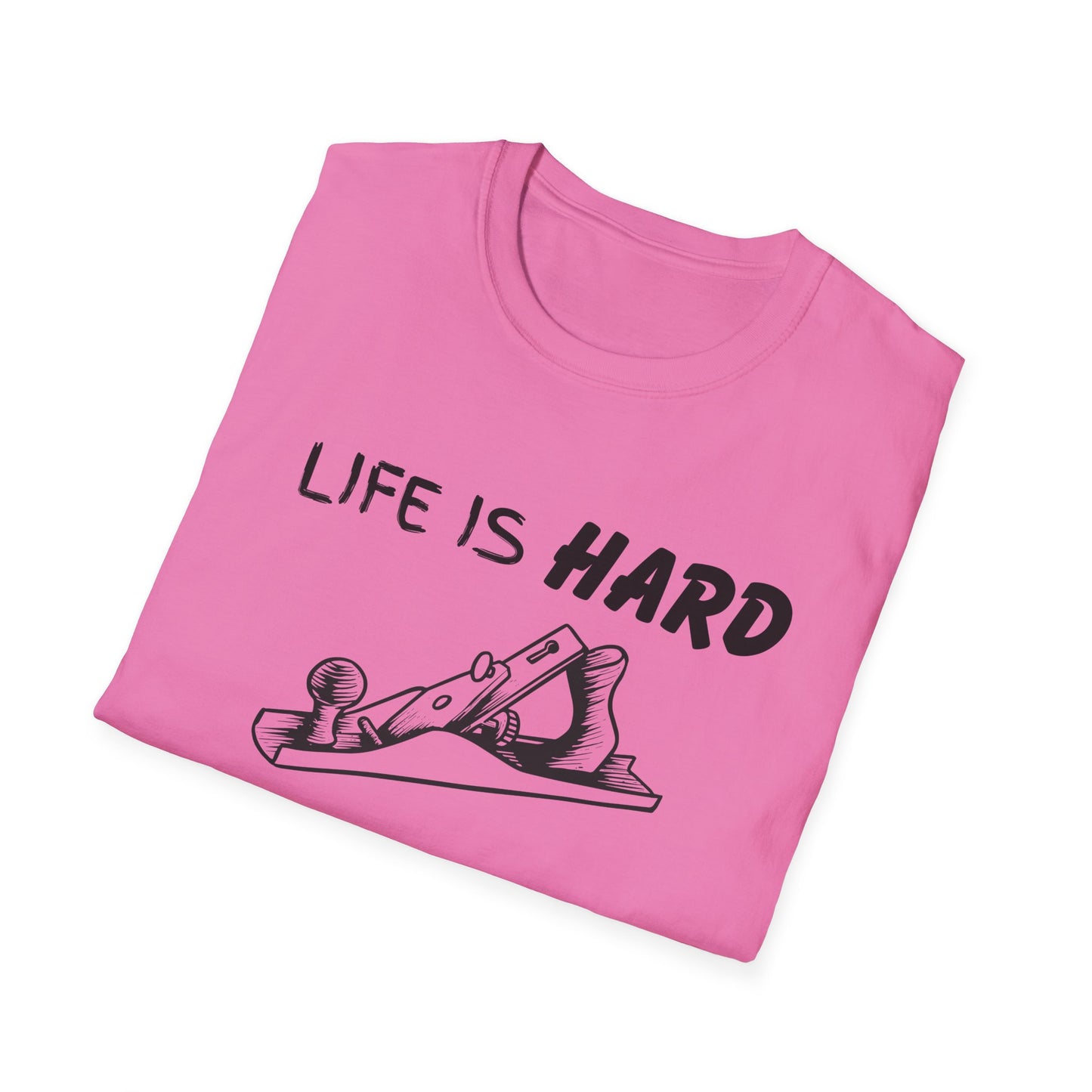 Life Is Hard Woodworking Helps Unisex Softstyle T-Shirt, Funny Woodworking Shirt, Stress Relief Tee, Woodworker Gift, Life Challenges Top