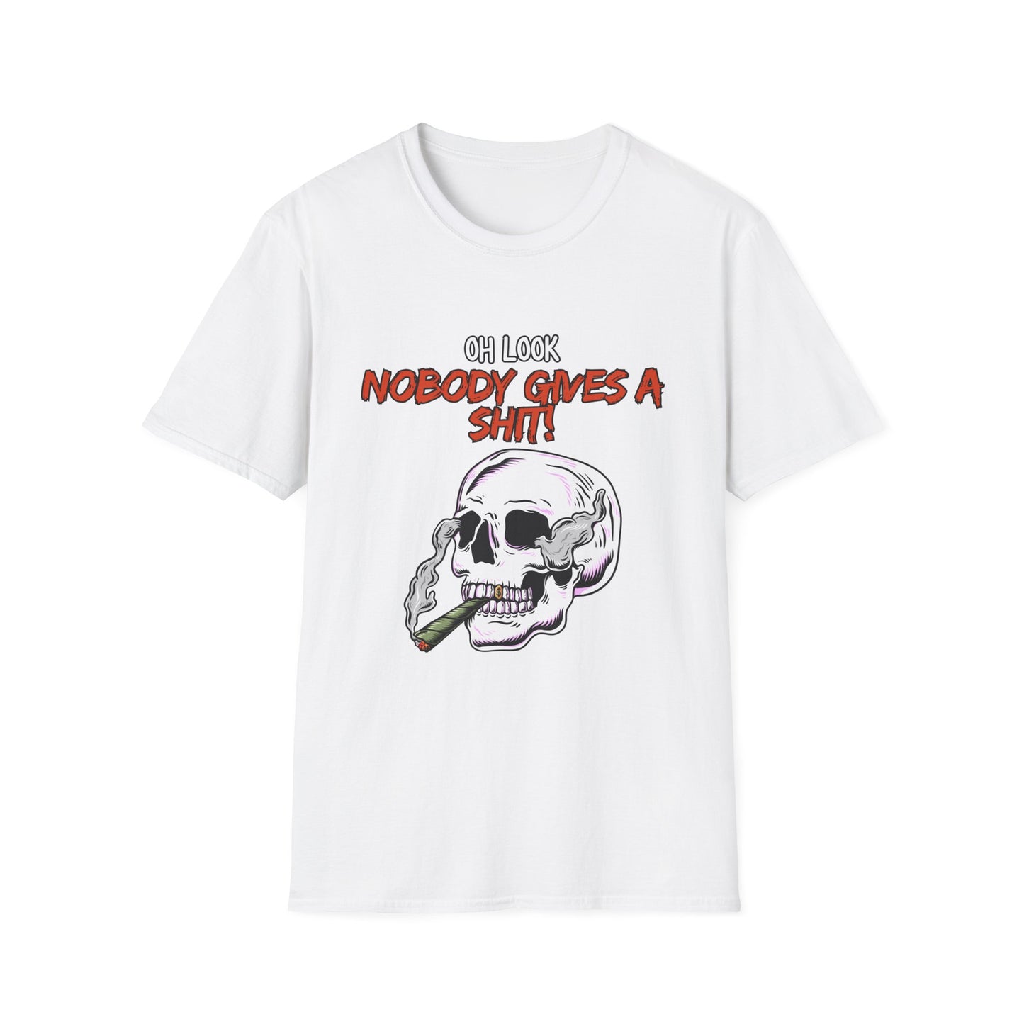 Oh Look Nobody Gives A Sh*t Sarcastic T-Shirt