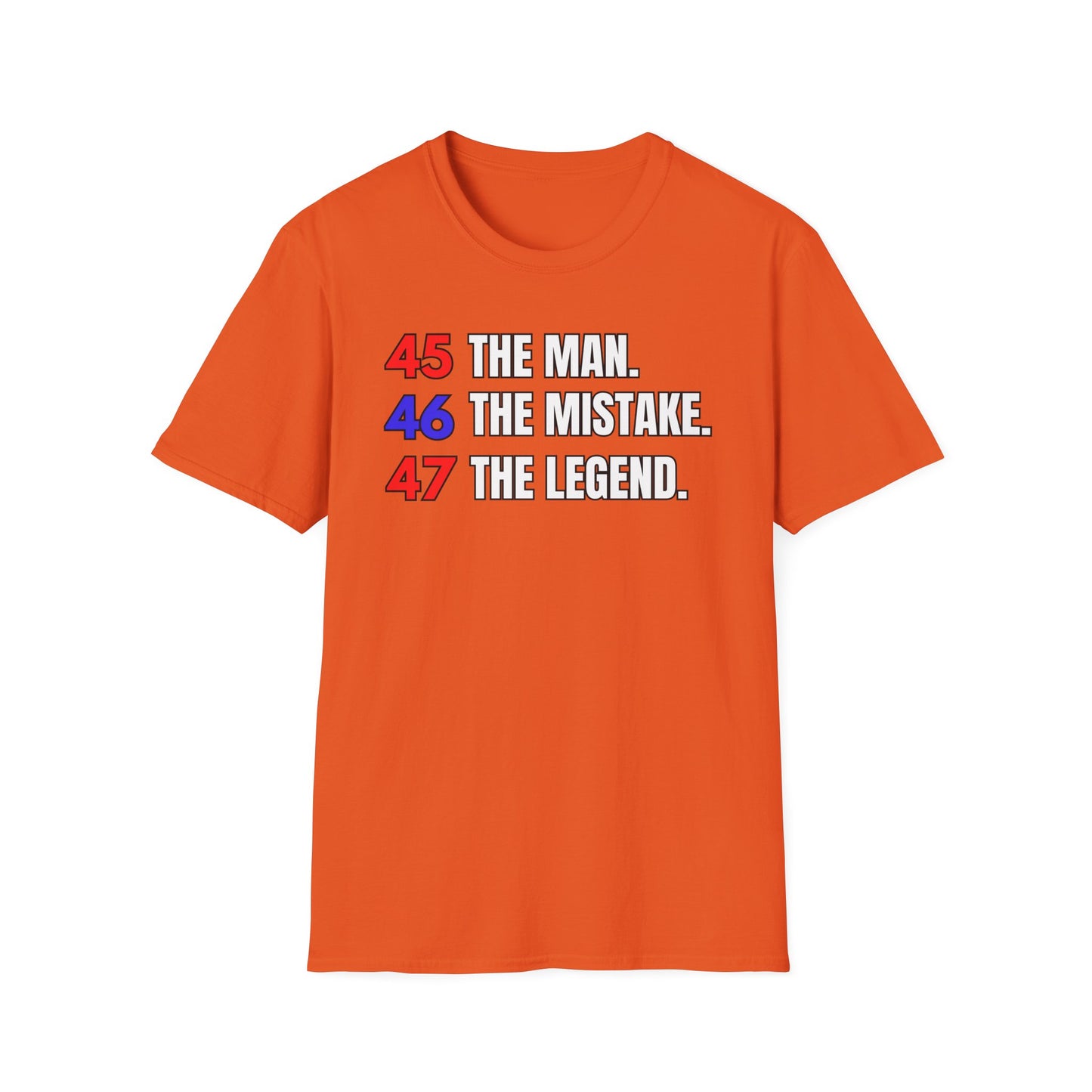 The Man. The Mistake. The Legend. Pro Trump T-Shirt