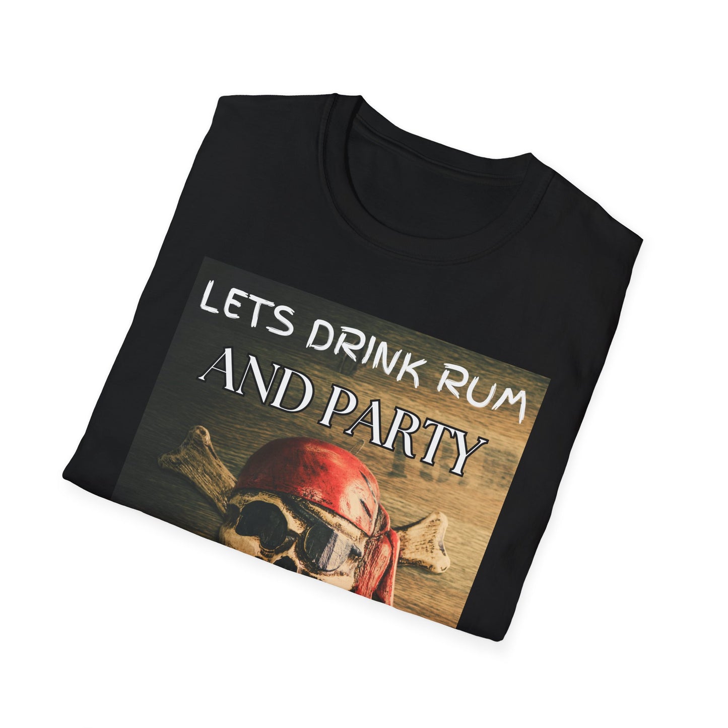 Lets Drink Rum And Party Like Pirates T-Shirt