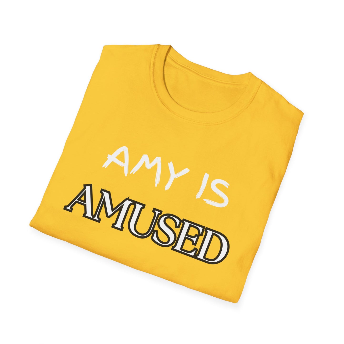 Amy Is Amused Shirt, Entertainment Enthusiast Tee, Funny Amy Shirt, Amusing Graphic Tee, Custom Unisex T-Shirt, Personalized Softstyle Top