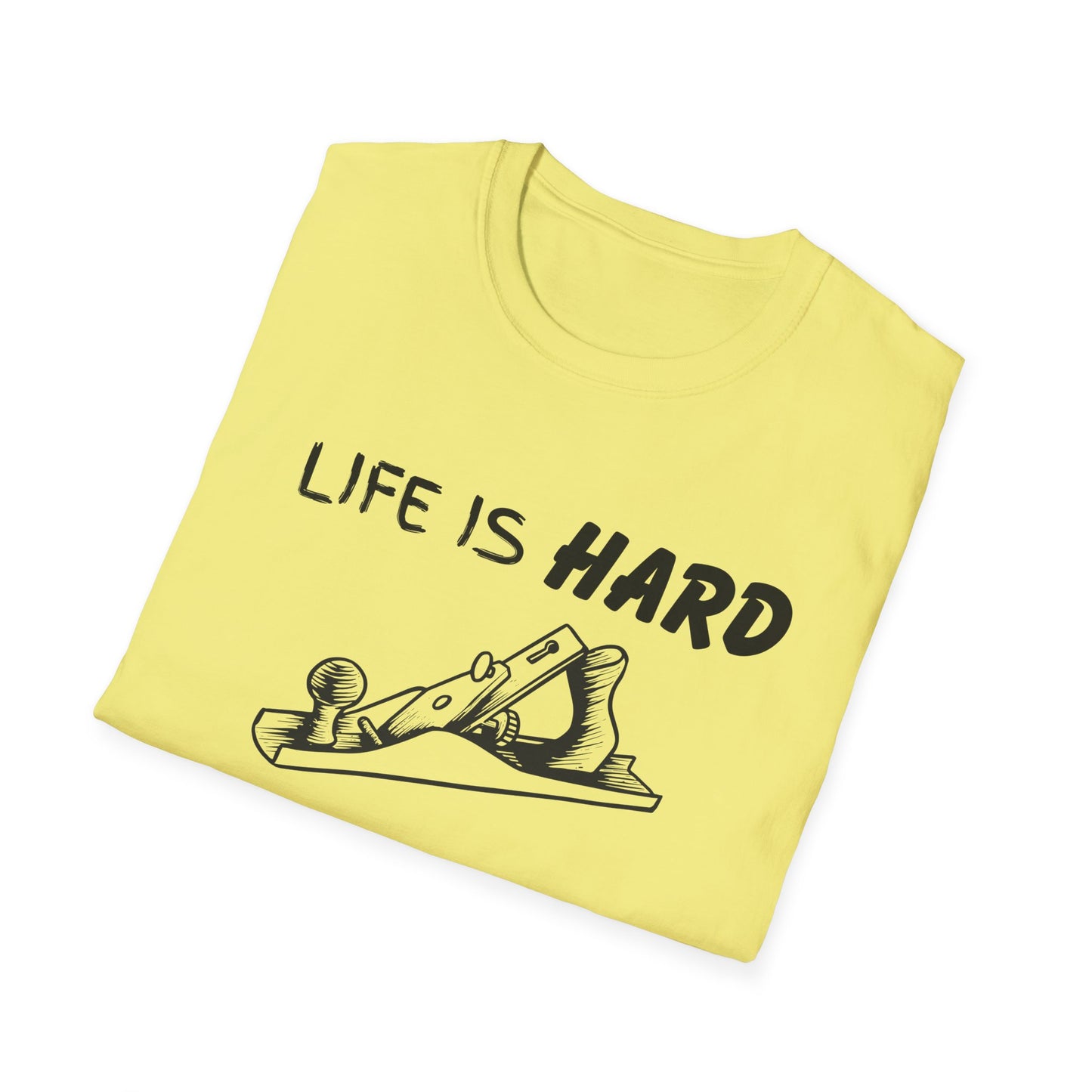 Life Is Hard Woodworking Helps Unisex Softstyle T-Shirt, Funny Woodworking Shirt, Stress Relief Tee, Woodworker Gift, Life Challenges Top
