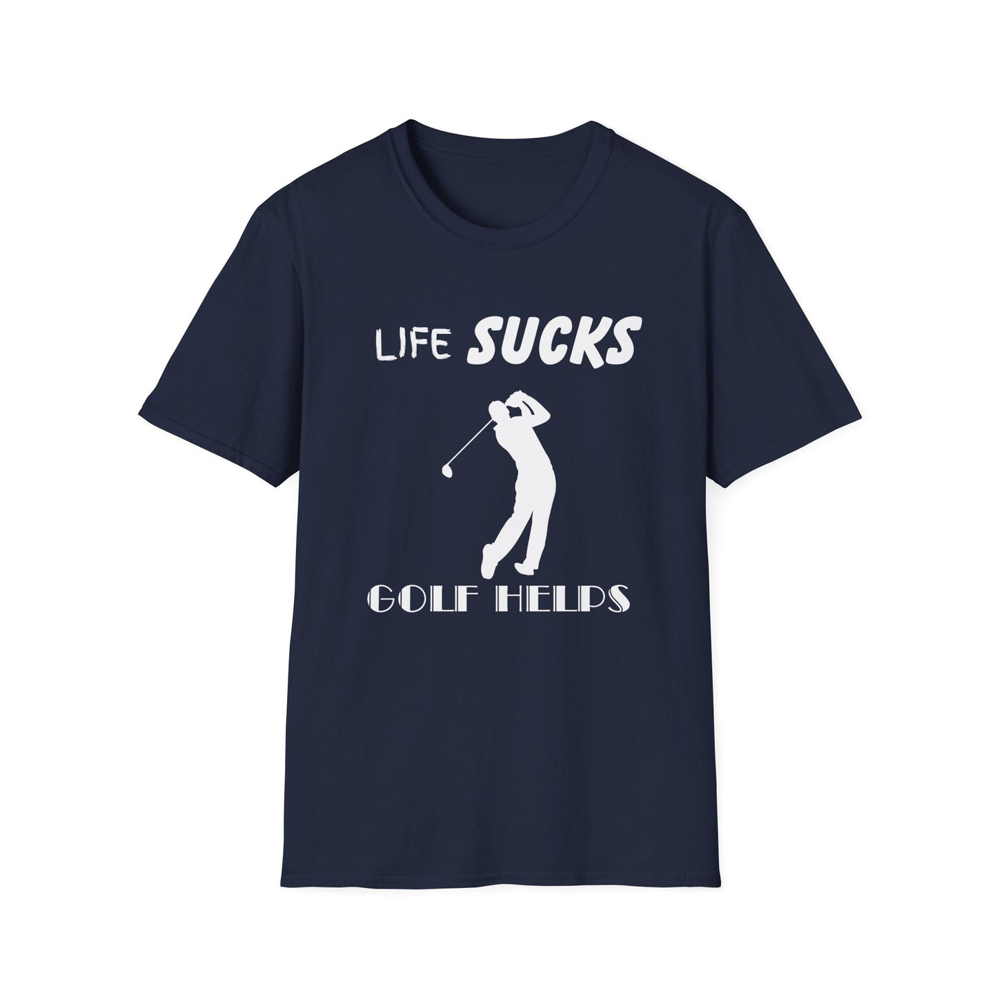 Life Sucks Golf Helps Unisex Softstyle T-Shirt, Funny Golfing Tee, Golf Lover Gift, Sarcastic Shirt, Golf Humor, Men Women Apparel, Outdoors