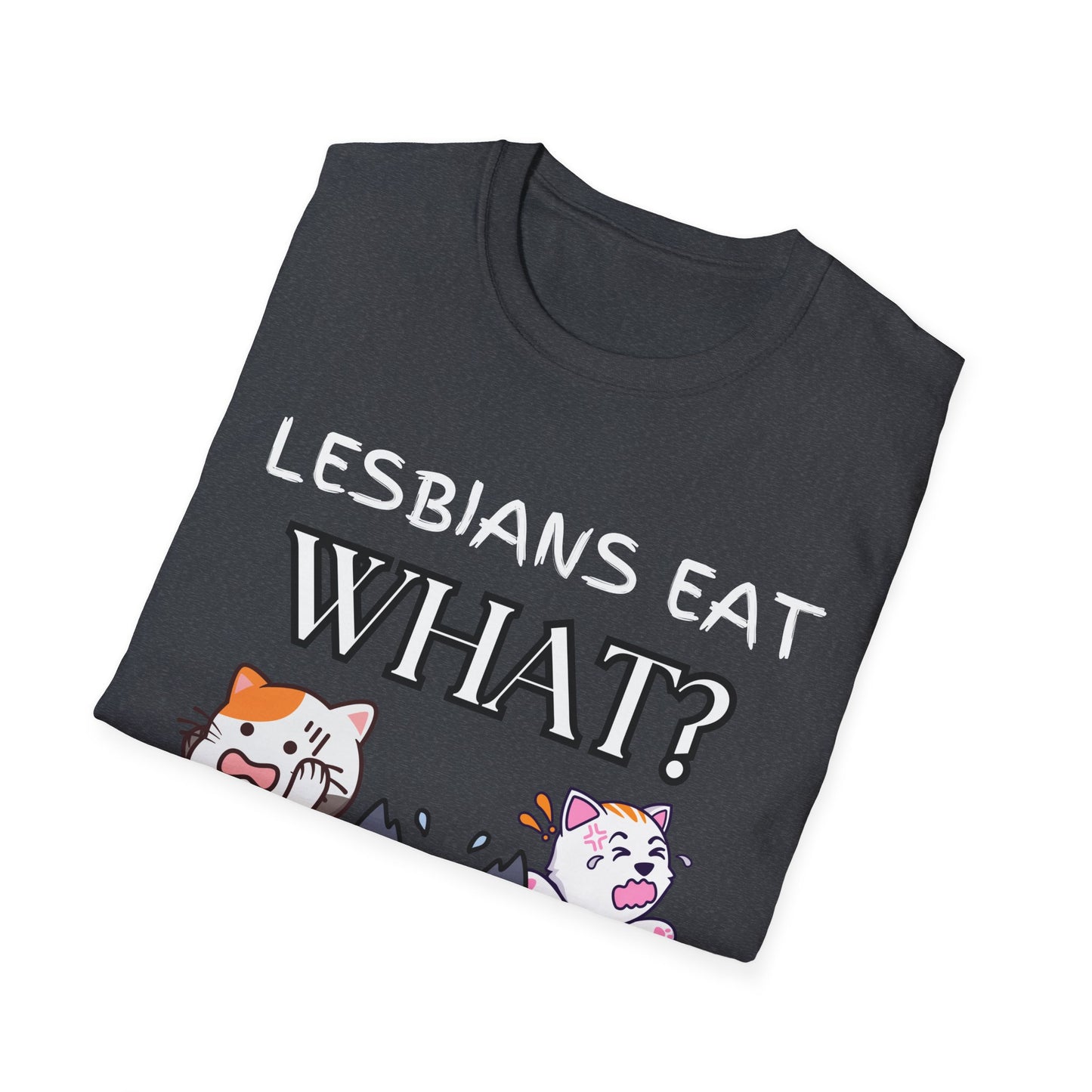 Lesbians Eat WHAT Unisex T-Shirt, Funny LGBT Tee, Pride Shirt, Humorous Lesbian Clothing, Sarcastic Gift, Funny Cat Shirt, Unique Shirt