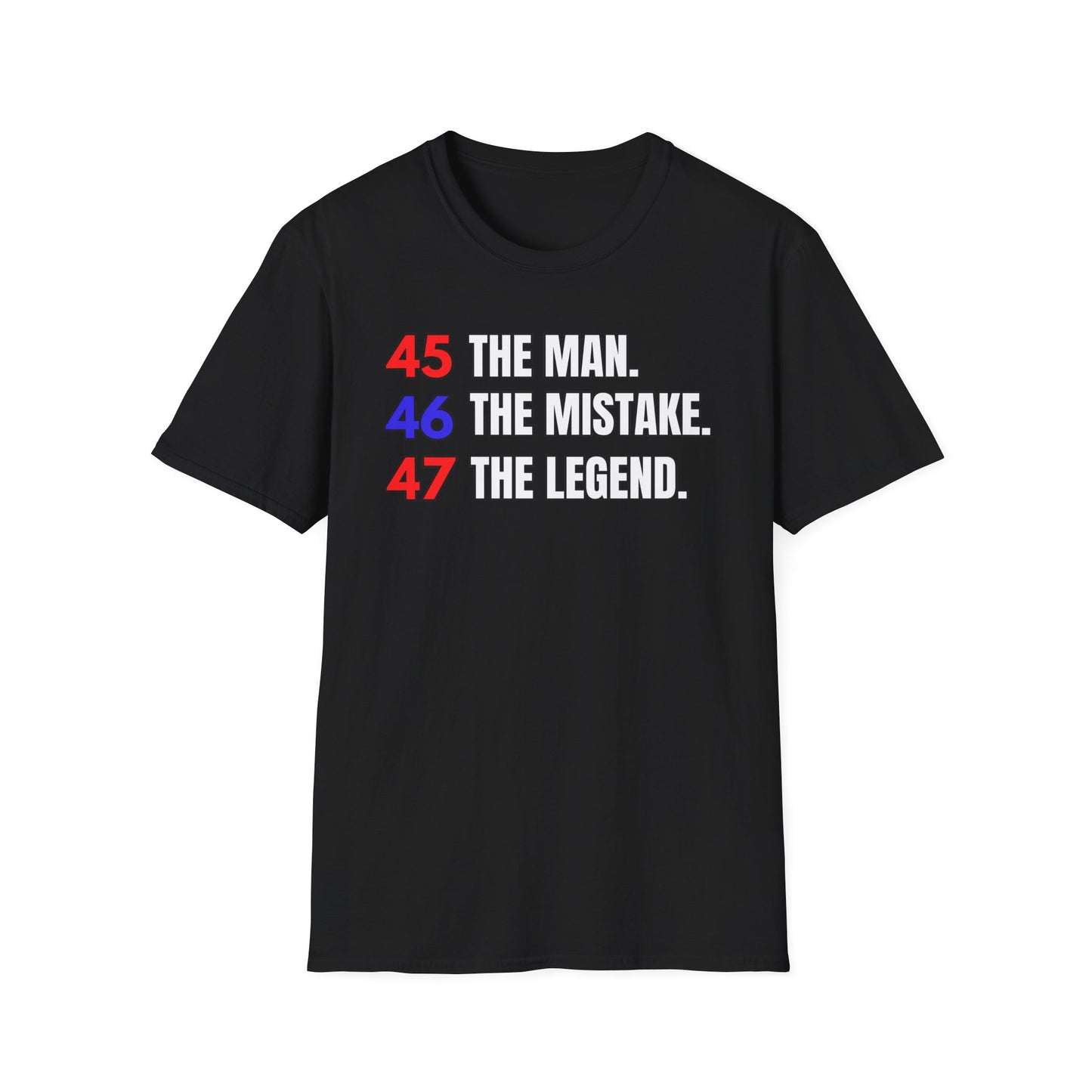 The Man. The Mistake. The Legend. Pro Trump T-Shirt