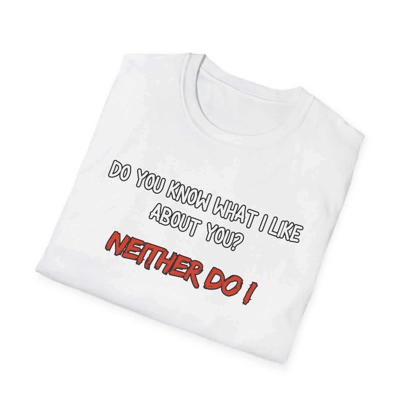 What I Like About You Sarcastic T-Shirt