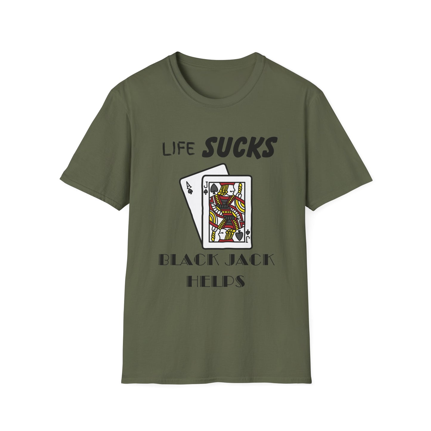 Life Sucks Black Jack Helps T-Shirt, Humorous Graphic Tee, Gifts For Black Jack Players, Sarcastic Tee, Black Jack Shirt, Gambling Shirt