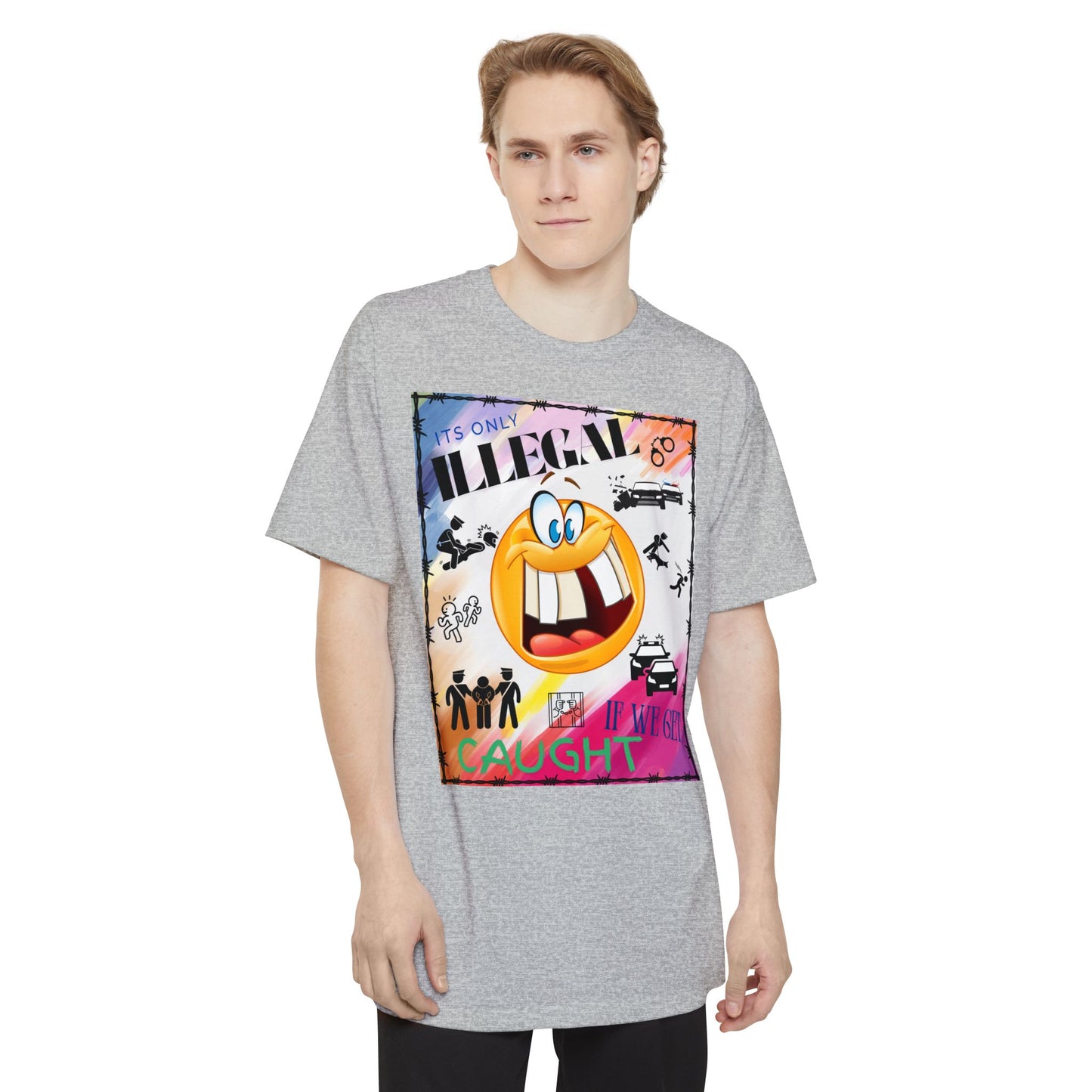 Its Only Illegal If We Get Caught XLT T-Shirt