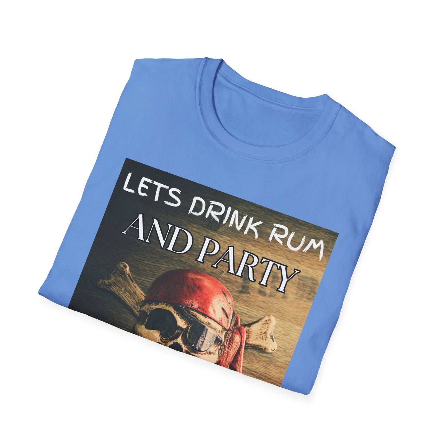 Lets Drink Rum And Party Like Pirates T-Shirt