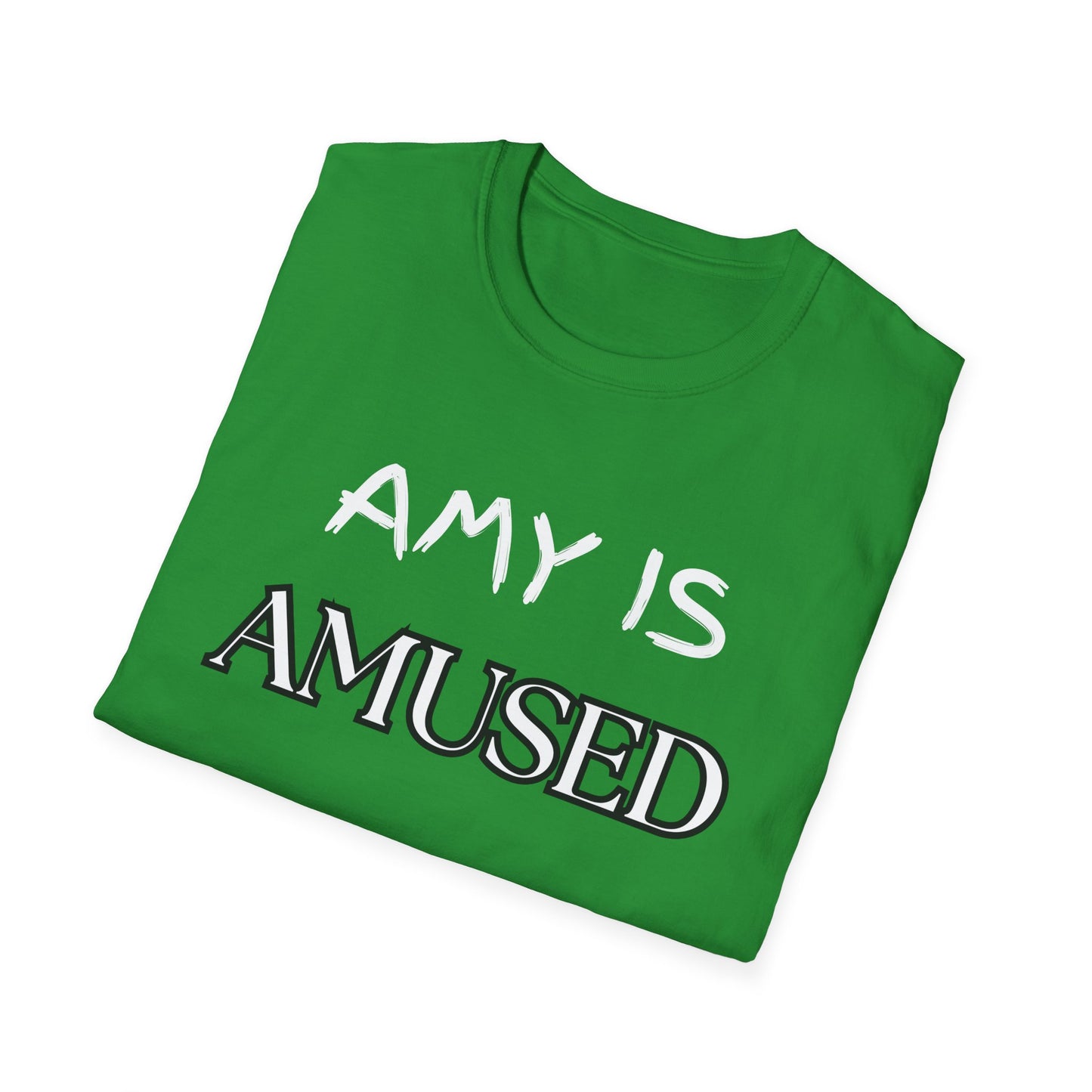 Amy Is Amused Shirt, Entertainment Enthusiast Tee, Funny Amy Shirt, Amusing Graphic Tee, Custom Unisex T-Shirt, Personalized Softstyle Top