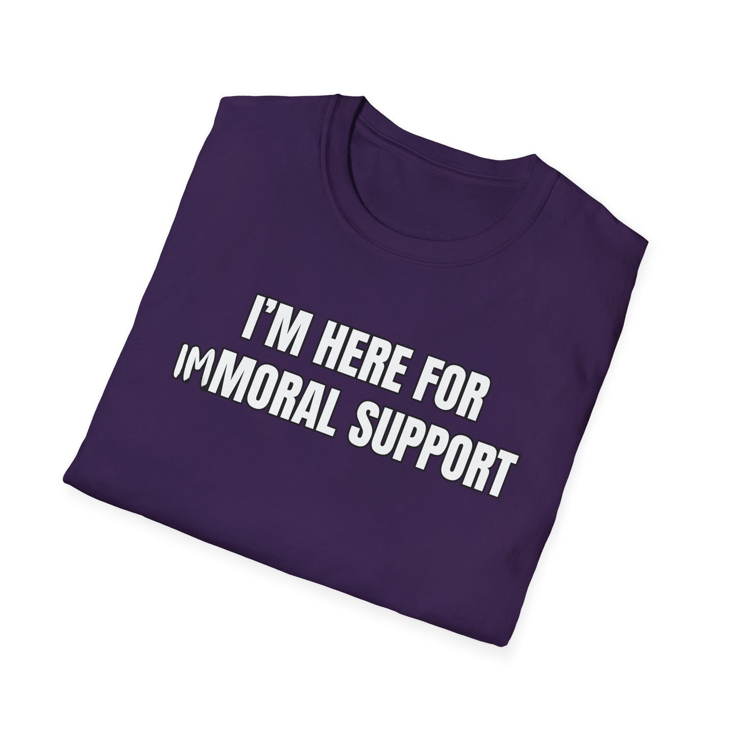 I'm Here For Immoral Support T-Shirt